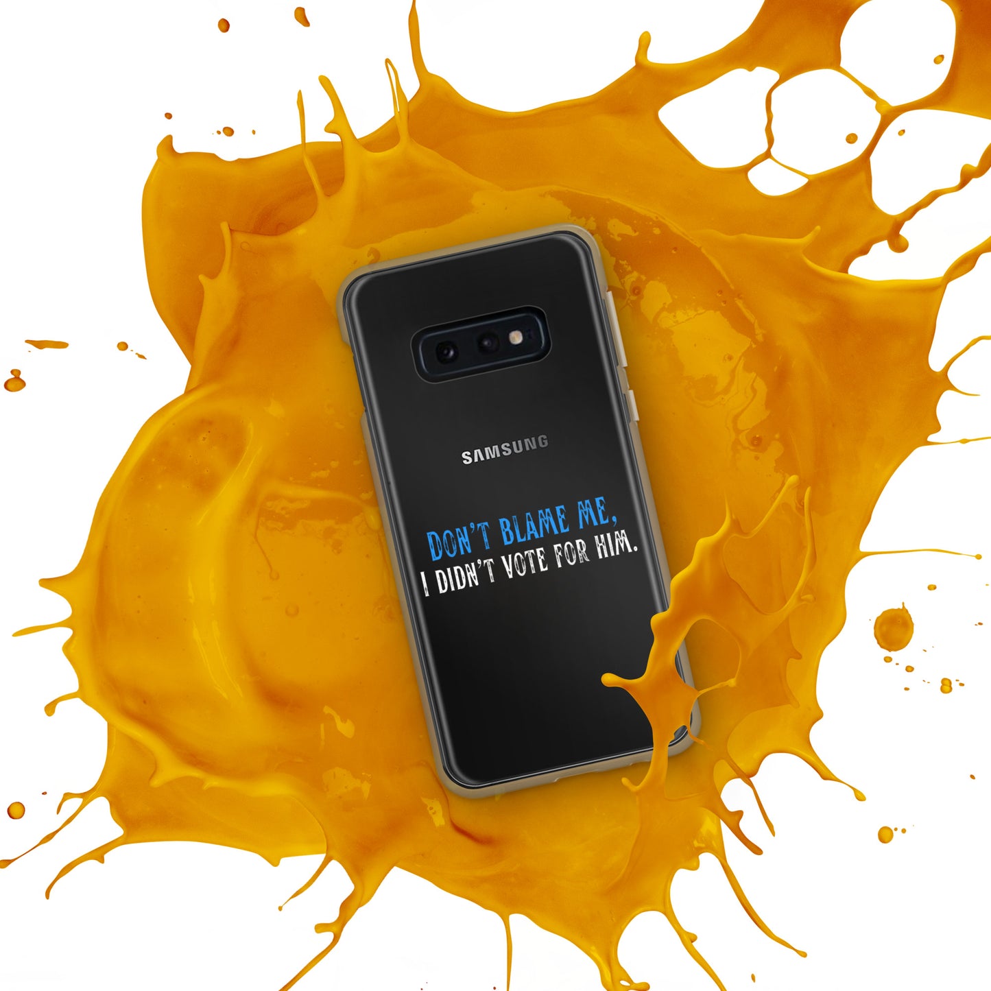Don’t Blame Me, I Didn’t Vote for Him - Case for Samsung® Phones Mobile Phone Cases Woke American Apparel