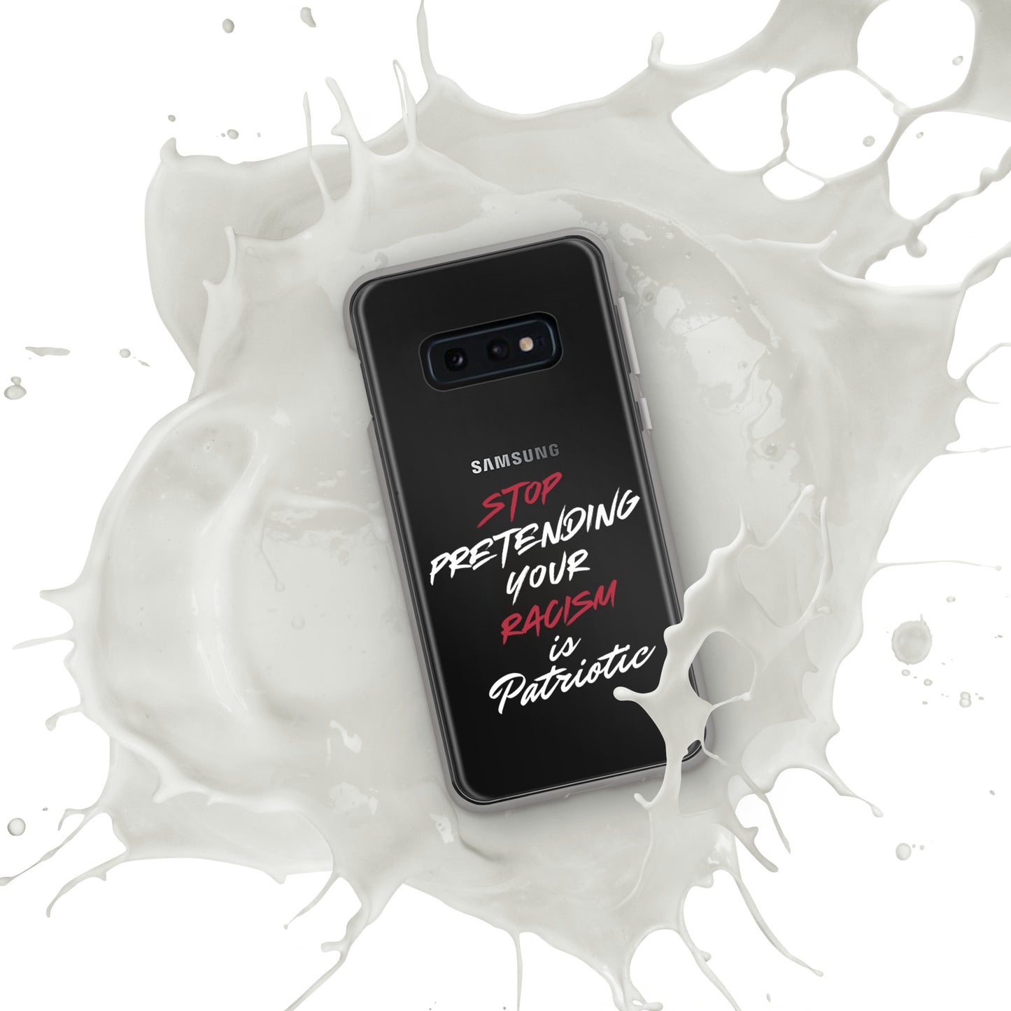 Stop Pretending Your Racism is Patriotic - Case for Samsung® Phones Mobile Phone Cases Woke American Apparel Samsung Galaxy S10e