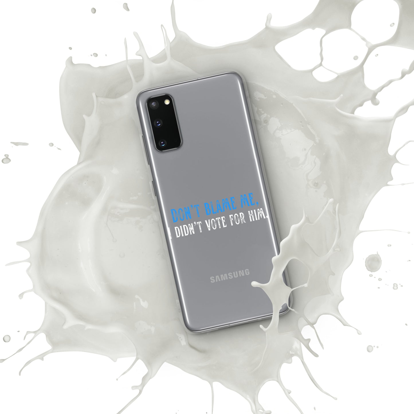 Don’t Blame Me, I Didn’t Vote for Him - Case for Samsung® Phones Mobile Phone Cases Woke American Apparel Samsung Galaxy S20