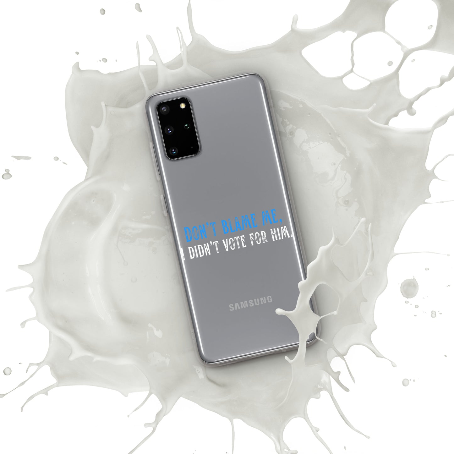Don’t Blame Me, I Didn’t Vote for Him - Case for Samsung® Phones Mobile Phone Cases Woke American Apparel Samsung Galaxy S20 Plus