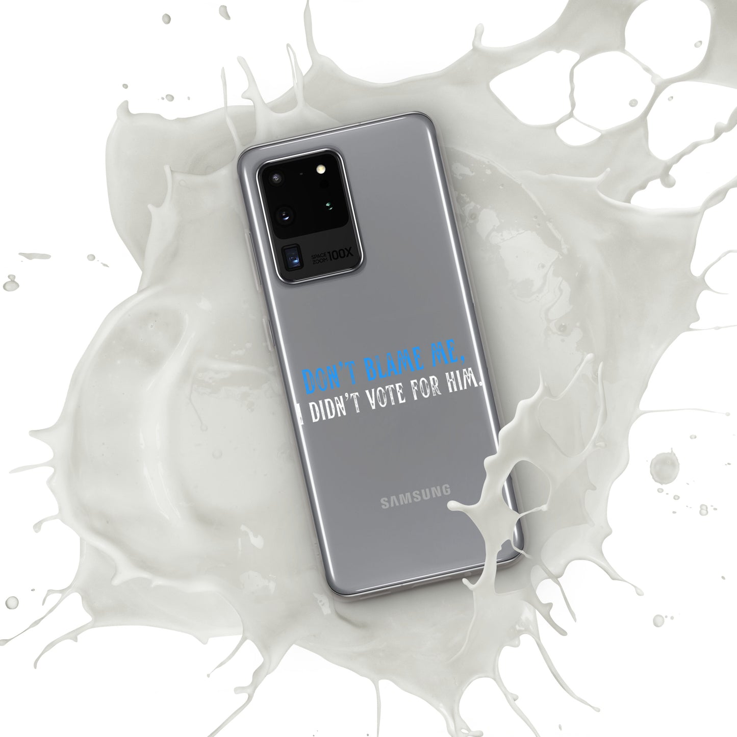 Don’t Blame Me, I Didn’t Vote for Him - Case for Samsung® Phones Mobile Phone Cases Woke American Apparel Samsung Galaxy S20 Ultra