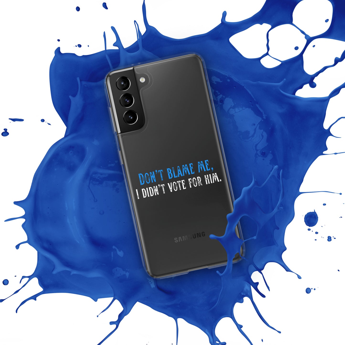 Don’t Blame Me, I Didn’t Vote for Him - Case for Samsung® Phones Mobile Phone Cases Woke American Apparel