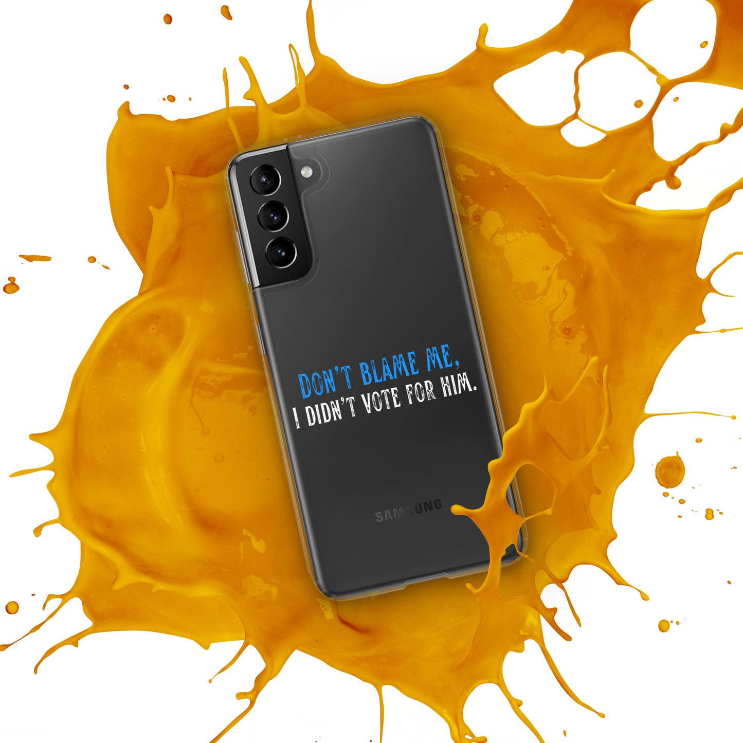 Don’t Blame Me, I Didn’t Vote for Him - Case for Samsung® Phones Mobile Phone Cases Woke American Apparel