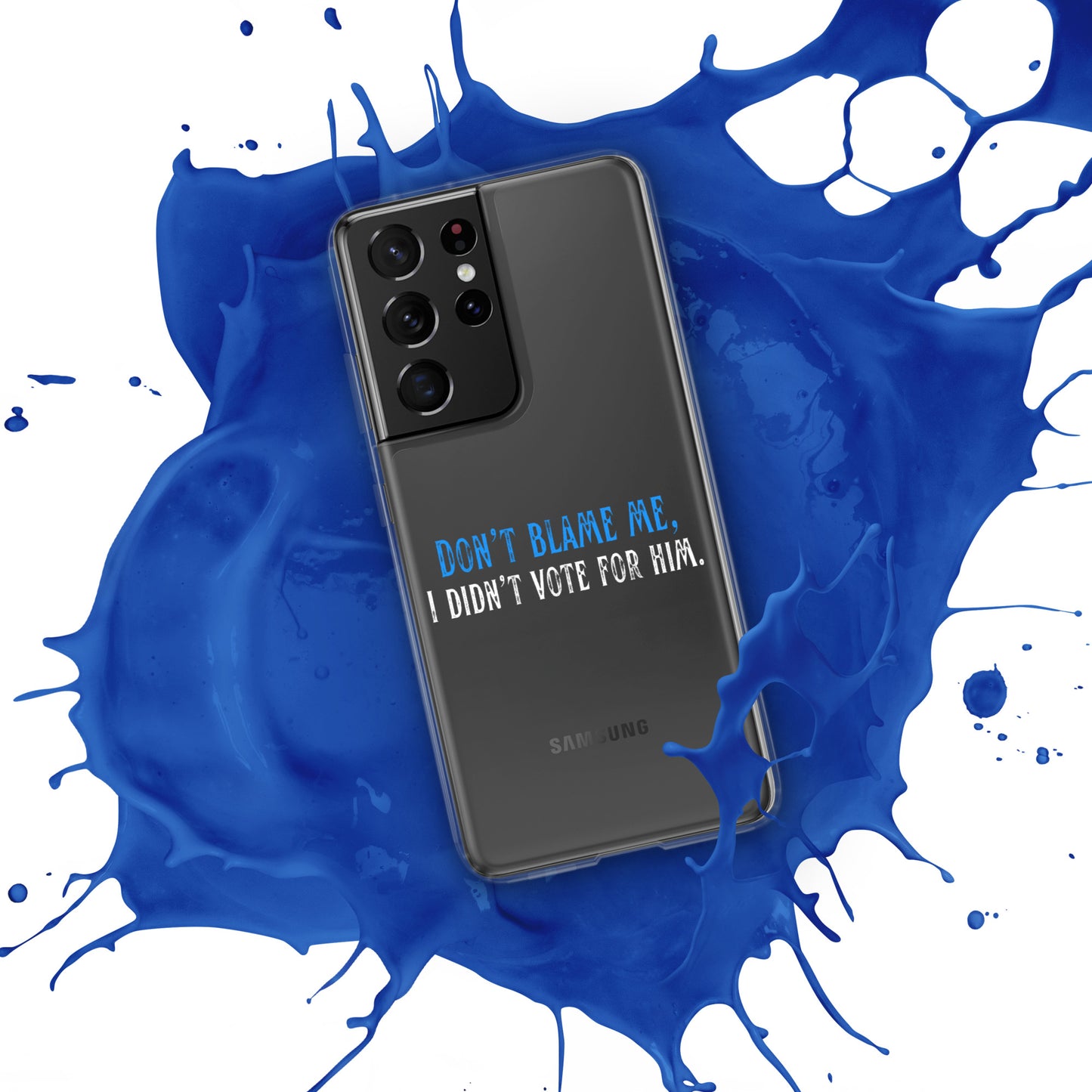 Don’t Blame Me, I Didn’t Vote for Him - Case for Samsung® Phones Mobile Phone Cases Woke American Apparel