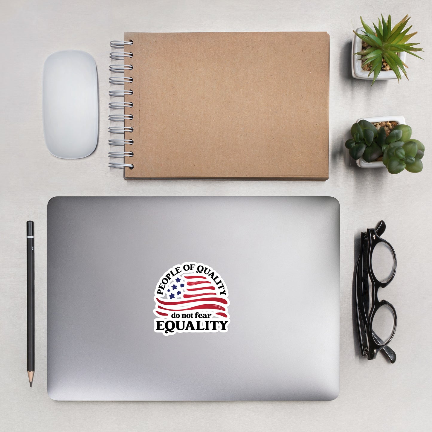 People of Quality Do Not Fear Equality - Sticker - Supporting Equal Rights for All Americans Decorative Stickers Woke American Apparel 4″×4″