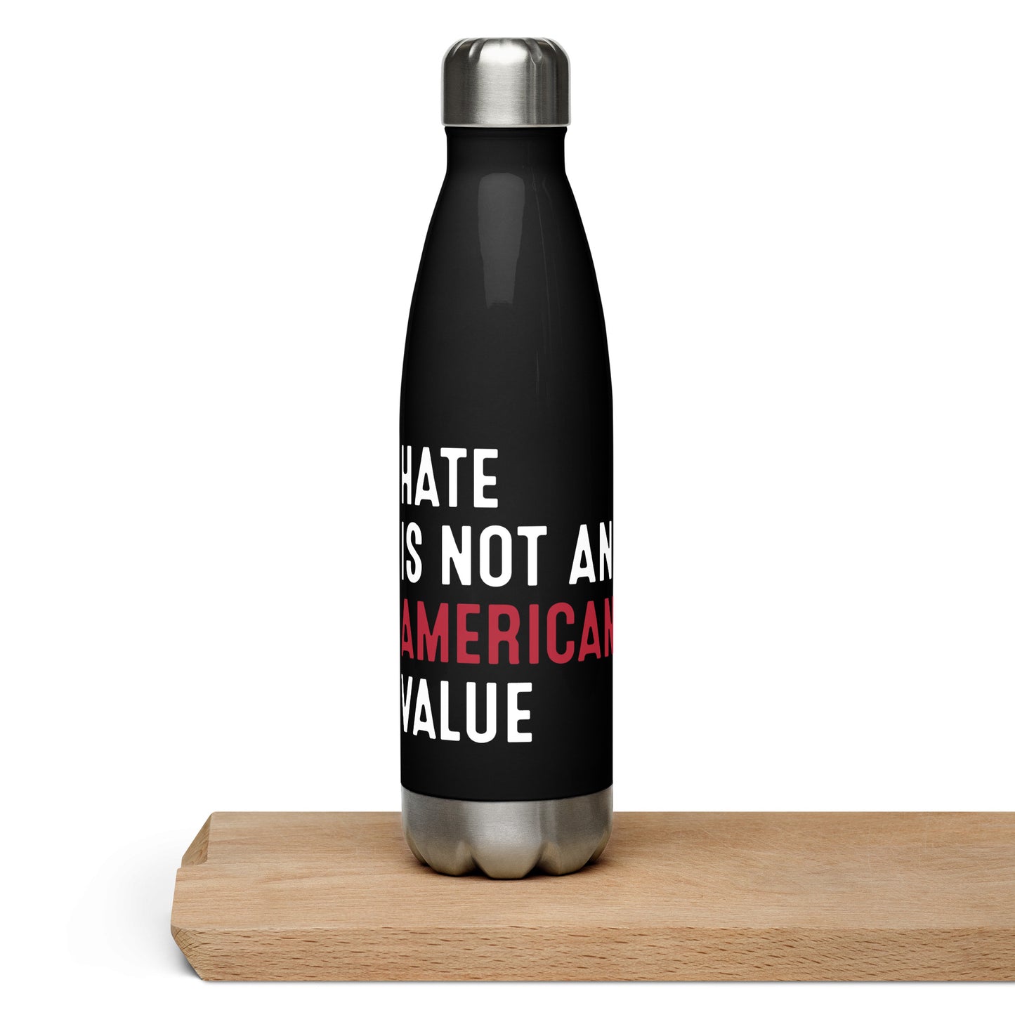 Hate Is Not An American Value - Stainless Steel Water Bottle - Supporting Equal Rights for All Americans Water Bottles Woke American Apparel Default Title