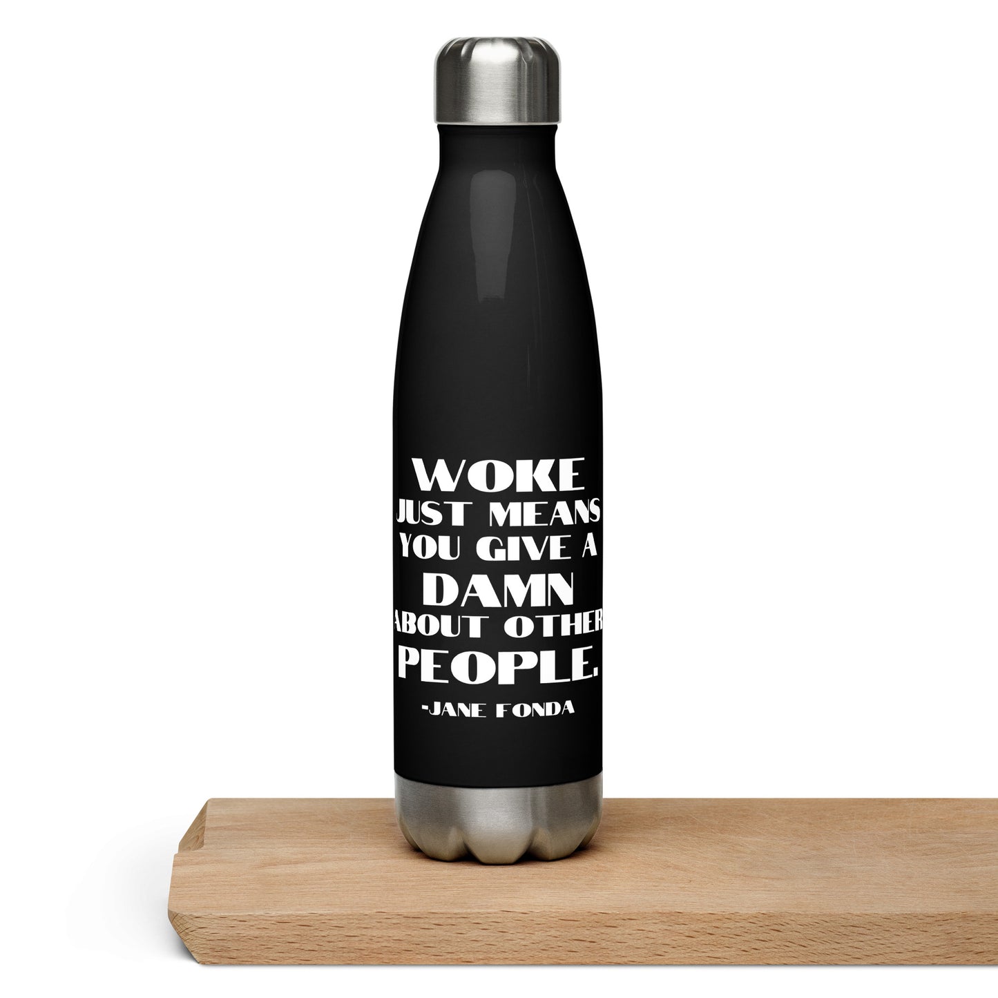 Woke Just Means You Give a Damn About Other People - Stainless Steel Water Bottle Water Bottles Woke American Apparel Black