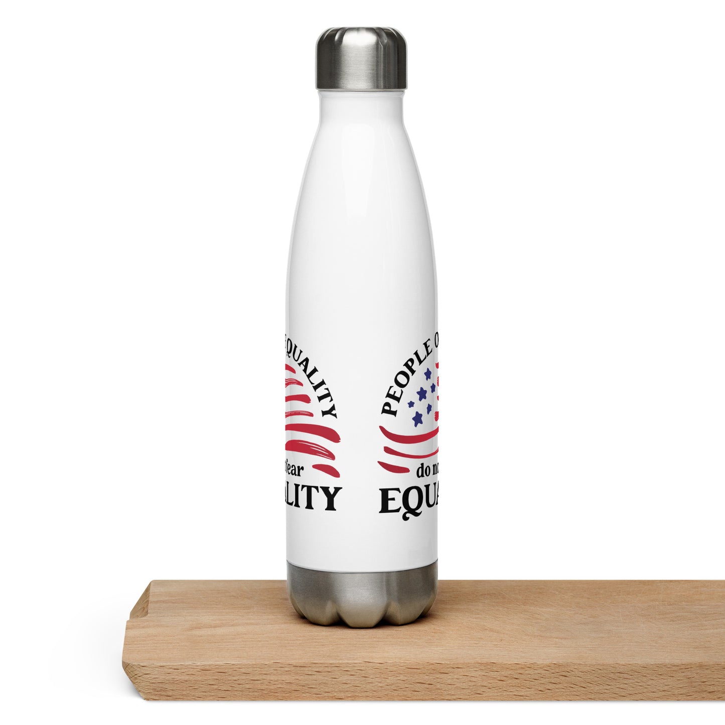 People of Quality Do Not Fear Equality - Water Bottle - Supporting Equal Rights for All Americans Water Bottles Woke American Apparel