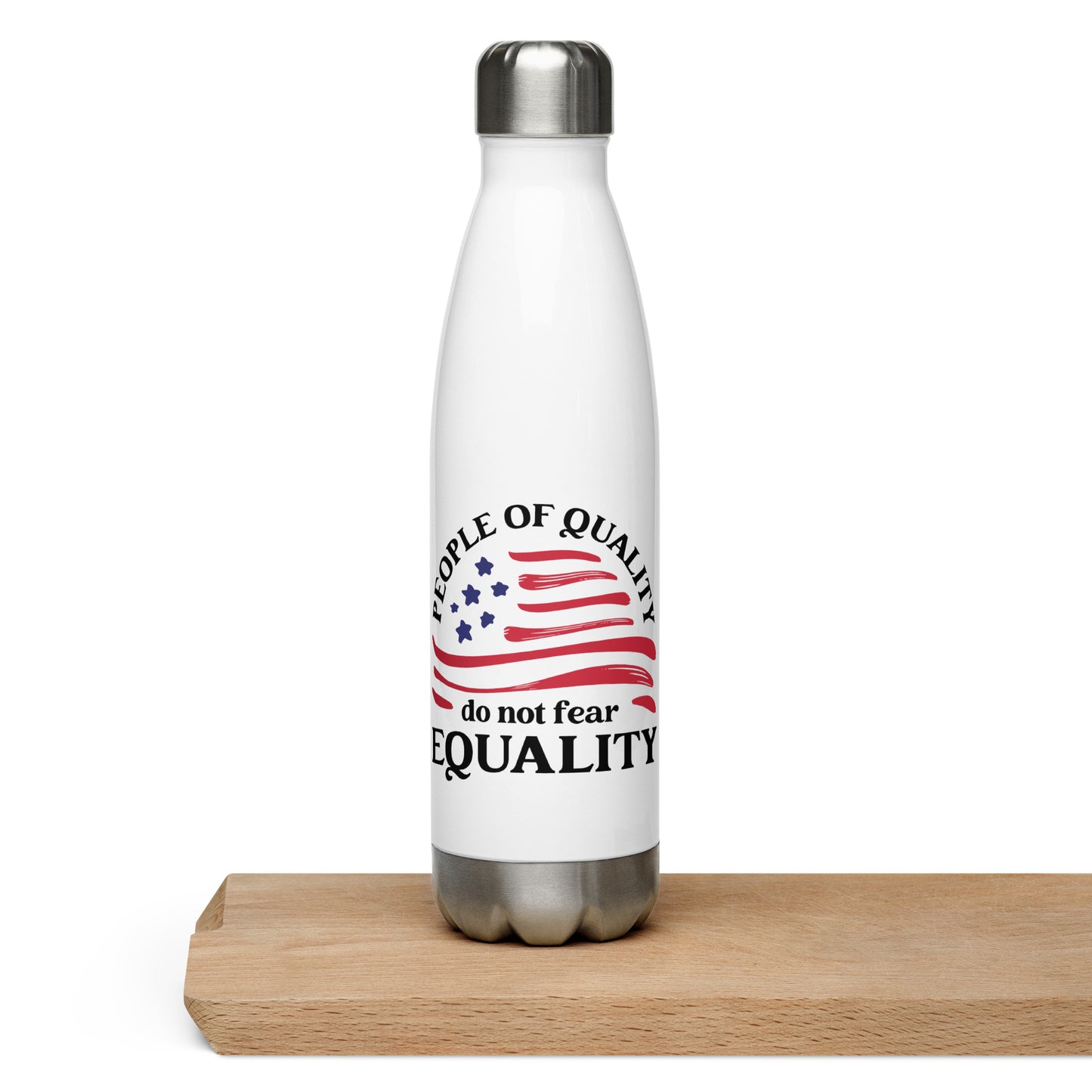 People of Quality Do Not Fear Equality - Water Bottle - Supporting Equal Rights for All Americans Water Bottles Woke American Apparel Default Title