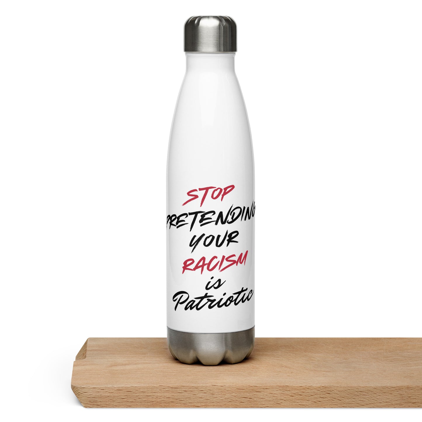 Stop Pretending Your Racism is Patriotic - Stainless Steel Water Bottle Water Bottles Woke American Apparel White