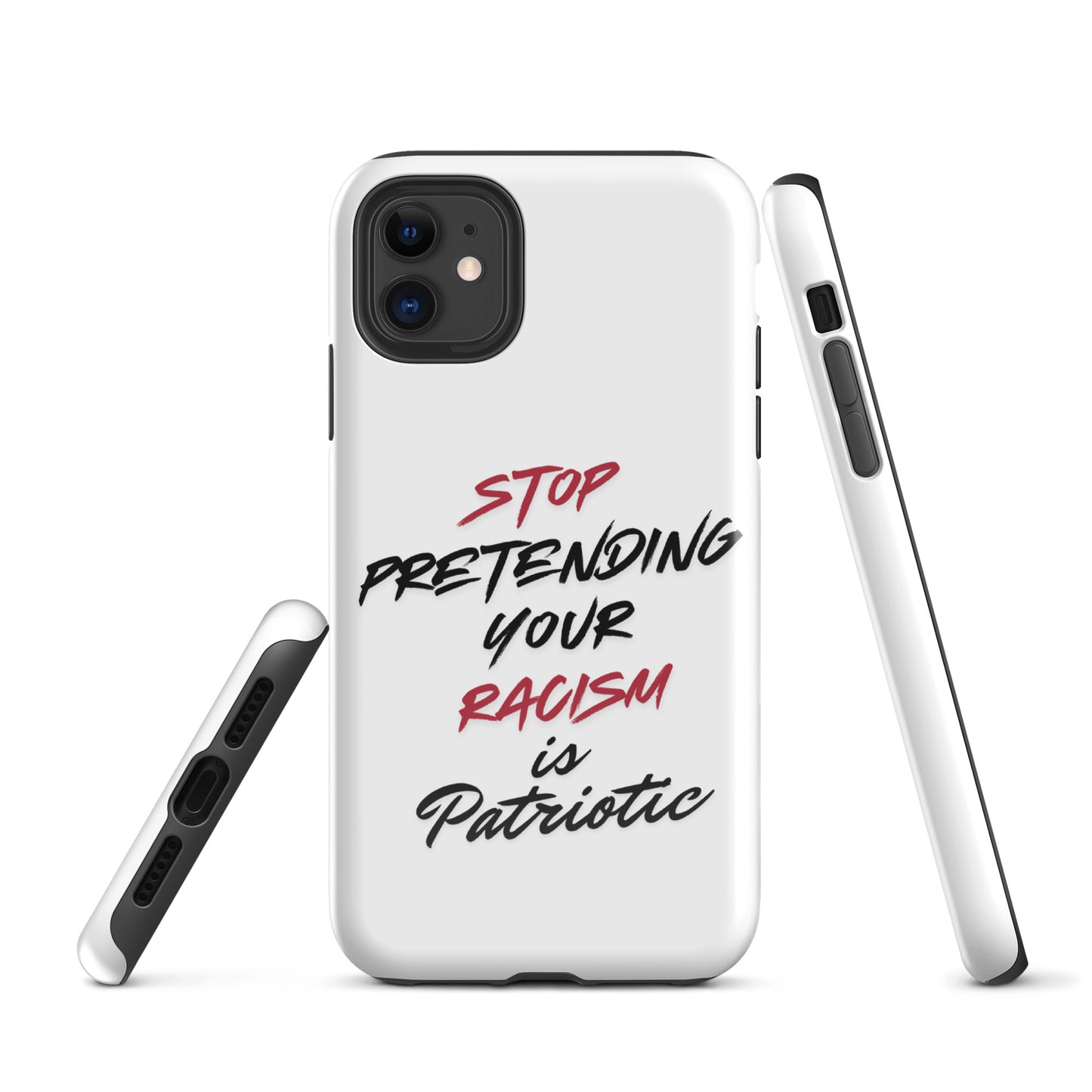 Stop Pretending Your Racism is Patriotic - iPhone® Case Mobile Phone Cases Woke American Apparel iPhone 11