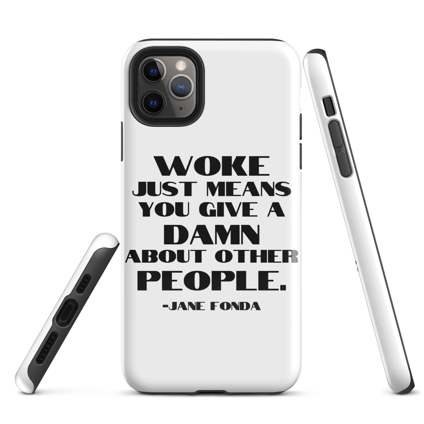 Woke Just Means You Give a Damn About Other People - iPhone® Case Mobile Phone Cases Woke American Apparel iPhone 11 Pro Max