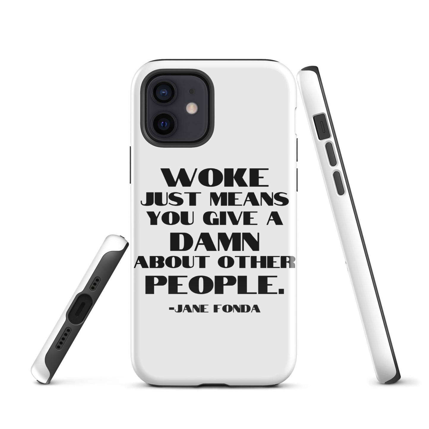Woke Just Means You Give a Damn About Other People - iPhone® Case Mobile Phone Cases Woke American Apparel iPhone 12