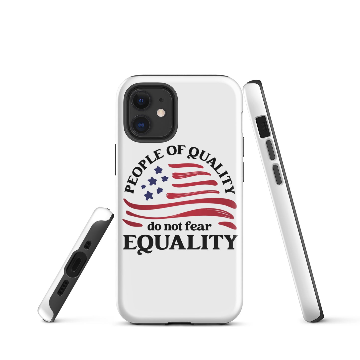 People of Quality Do Not Fear Equality - iPhone® Case - Supporting Equal Rights for All Americans Mobile Phone Cases Woke American Apparel iPhone 12 mini
