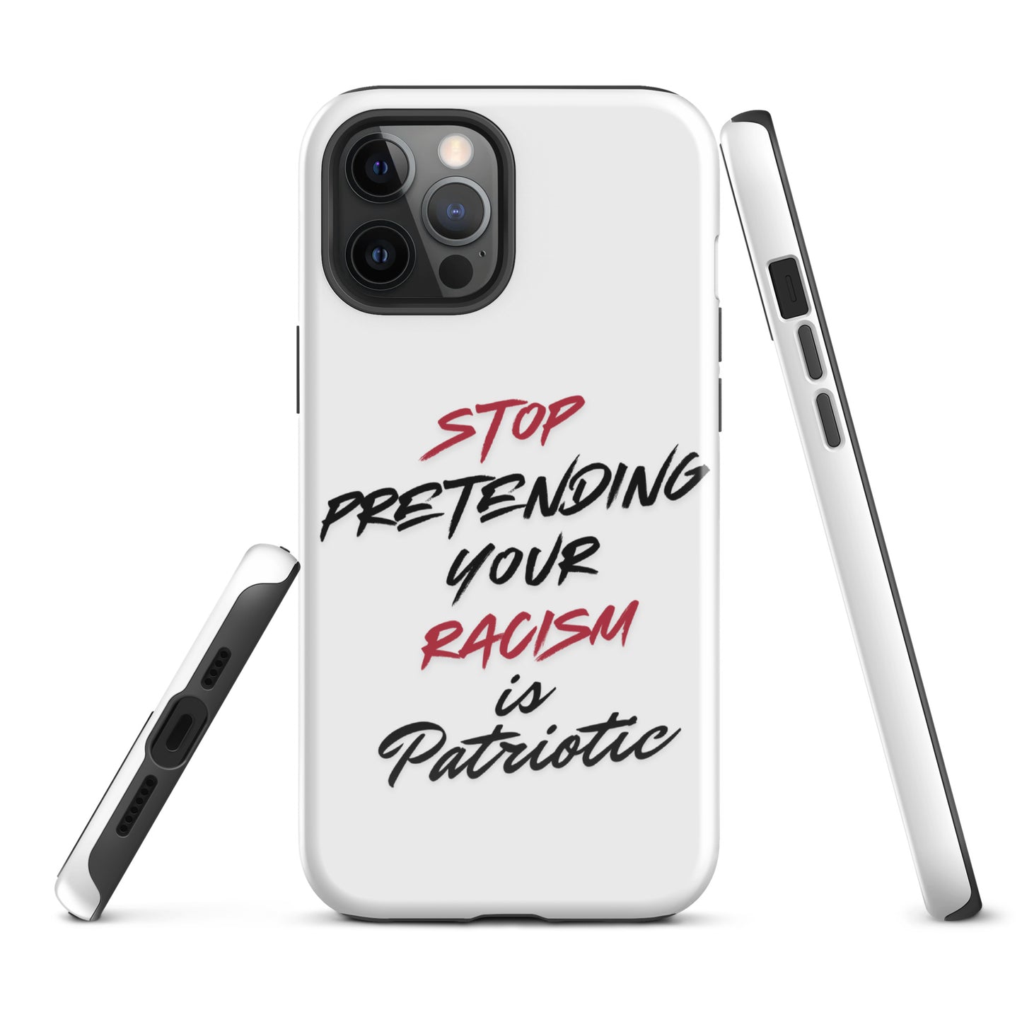 Stop Pretending Your Racism is Patriotic - iPhone® Case Mobile Phone Cases Woke American Apparel iPhone 12 Pro Max