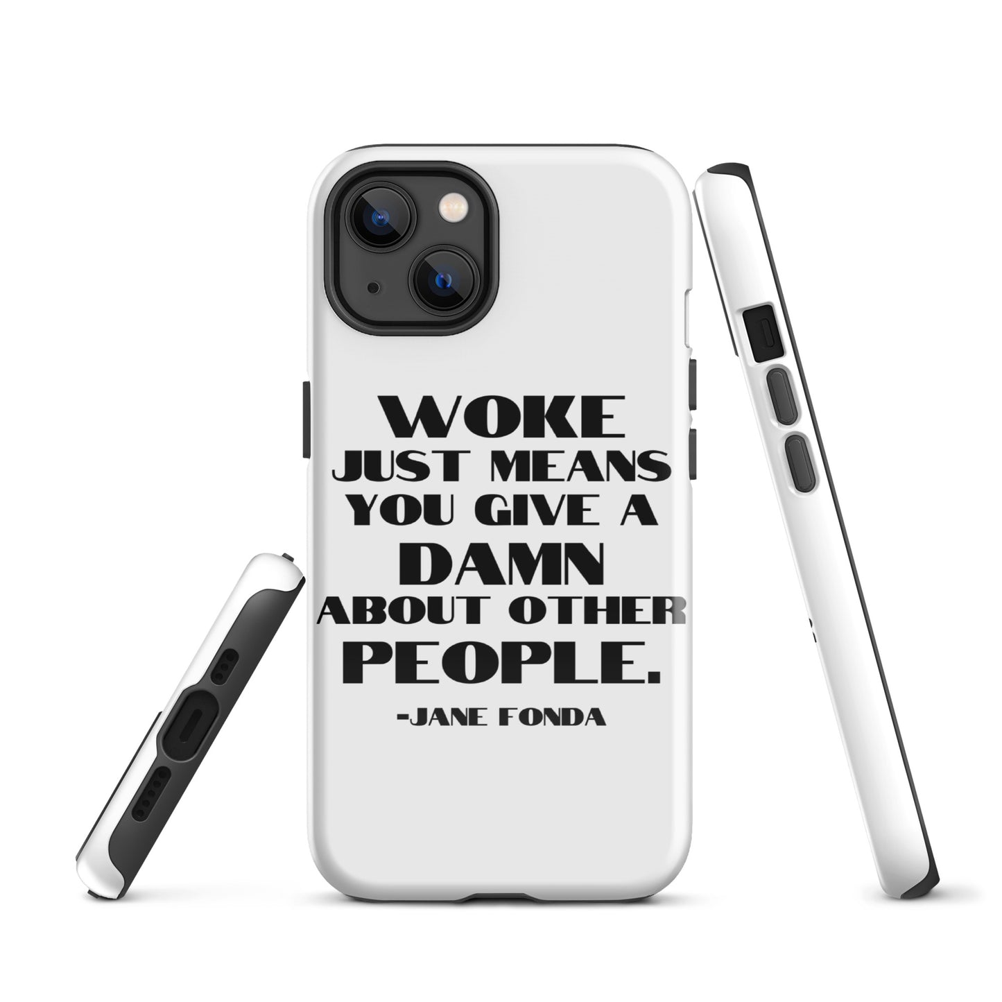 Woke Just Means You Give a Damn About Other People - iPhone® Case Mobile Phone Cases Woke American Apparel iPhone 13