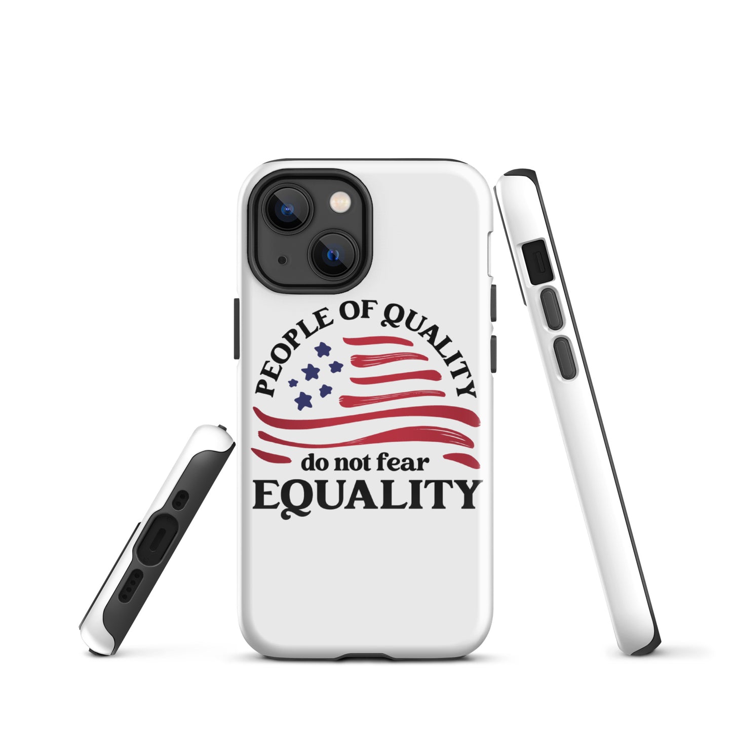 People of Quality Do Not Fear Equality - iPhone® Case - Supporting Equal Rights for All Americans Mobile Phone Cases Woke American Apparel iPhone 13 mini