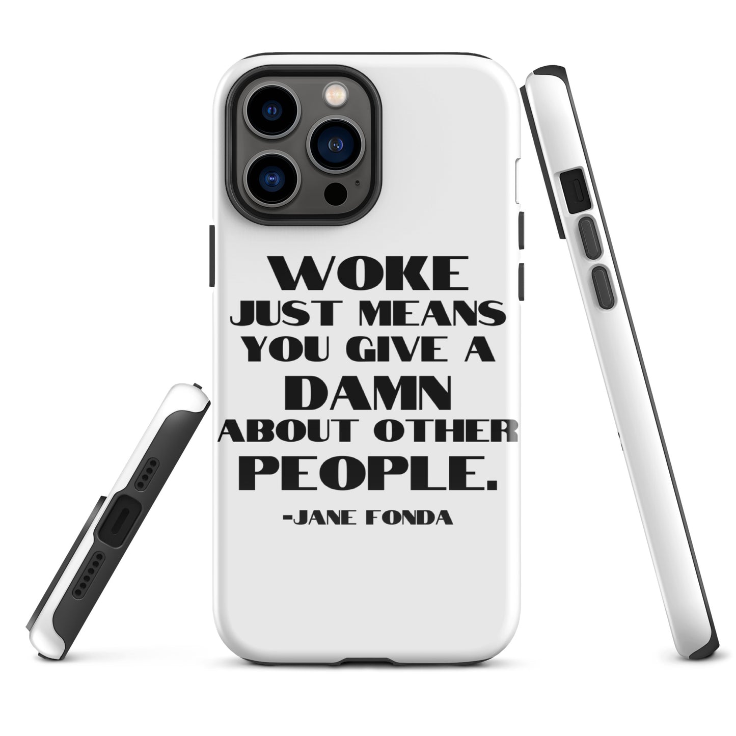 Woke Just Means You Give a Damn About Other People - iPhone® Case Mobile Phone Cases Woke American Apparel iPhone 13 Pro Max