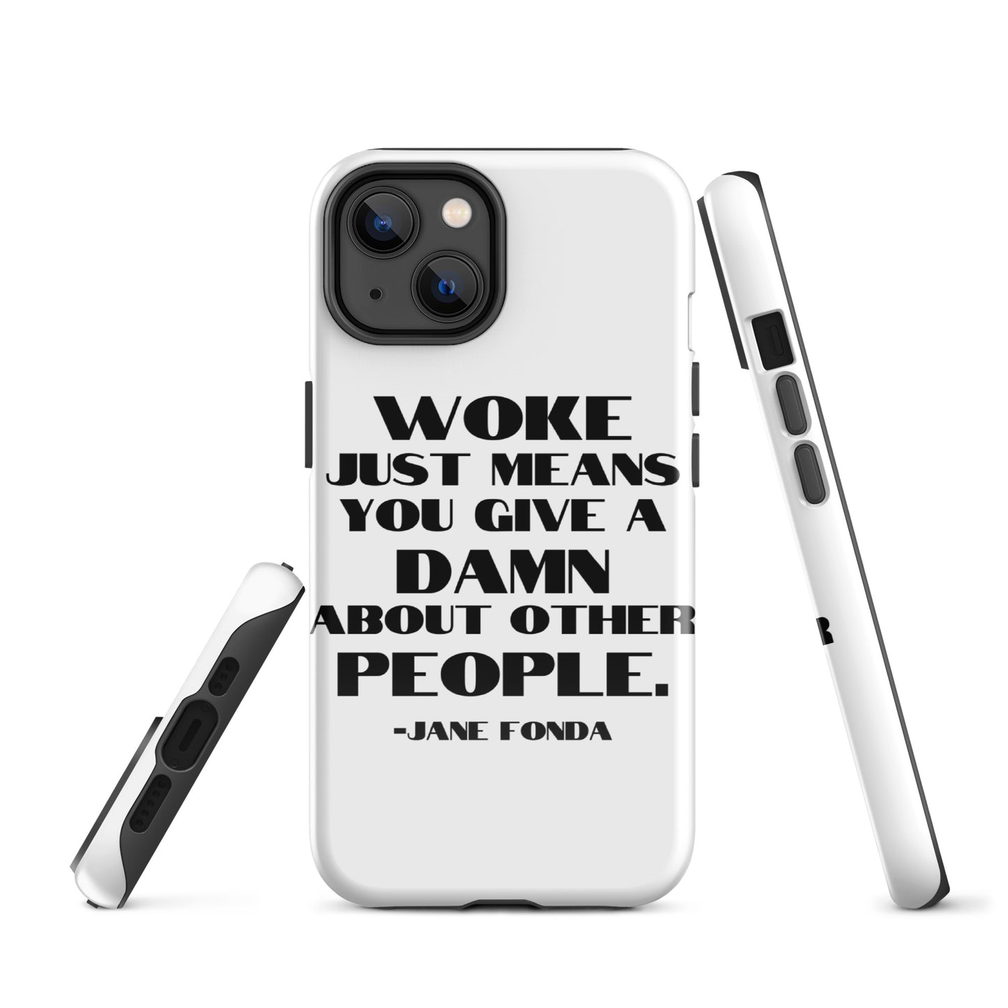 Woke Just Means You Give a Damn About Other People - iPhone® Case Mobile Phone Cases Woke American Apparel iPhone 14
