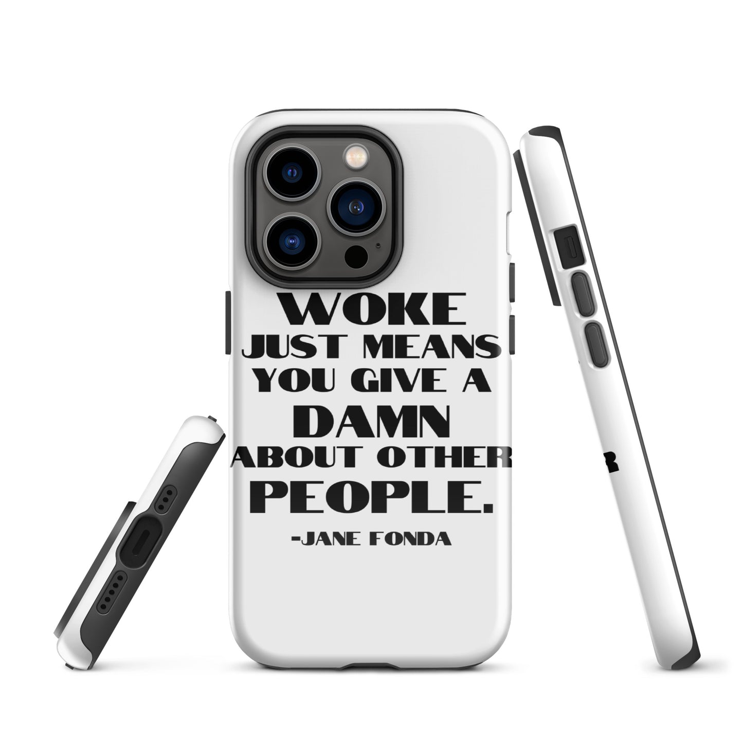 Woke Just Means You Give a Damn About Other People - iPhone® Case Mobile Phone Cases Woke American Apparel iPhone 14 Pro