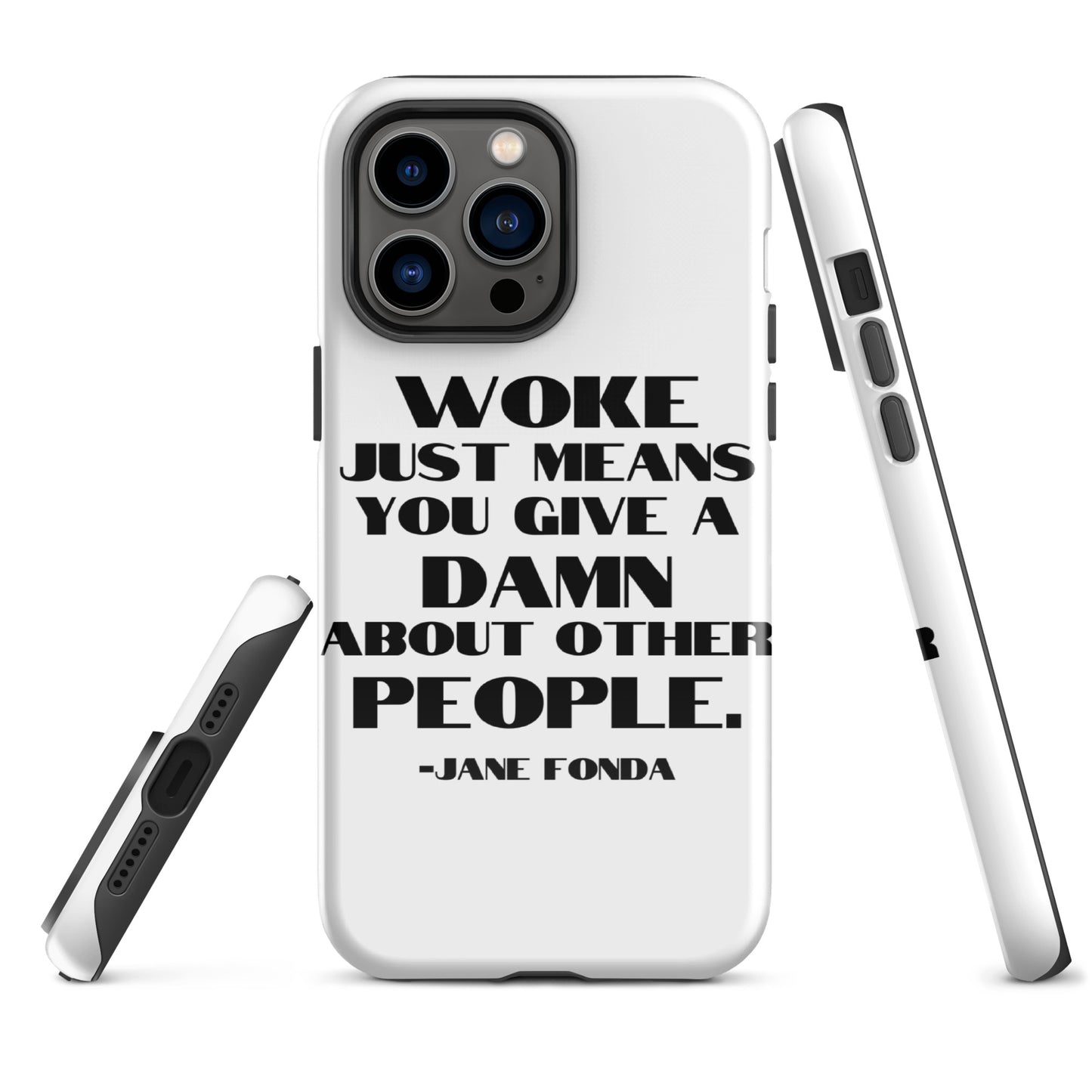 Woke Just Means You Give a Damn About Other People - iPhone® Case Mobile Phone Cases Woke American Apparel iPhone 14 Pro Max