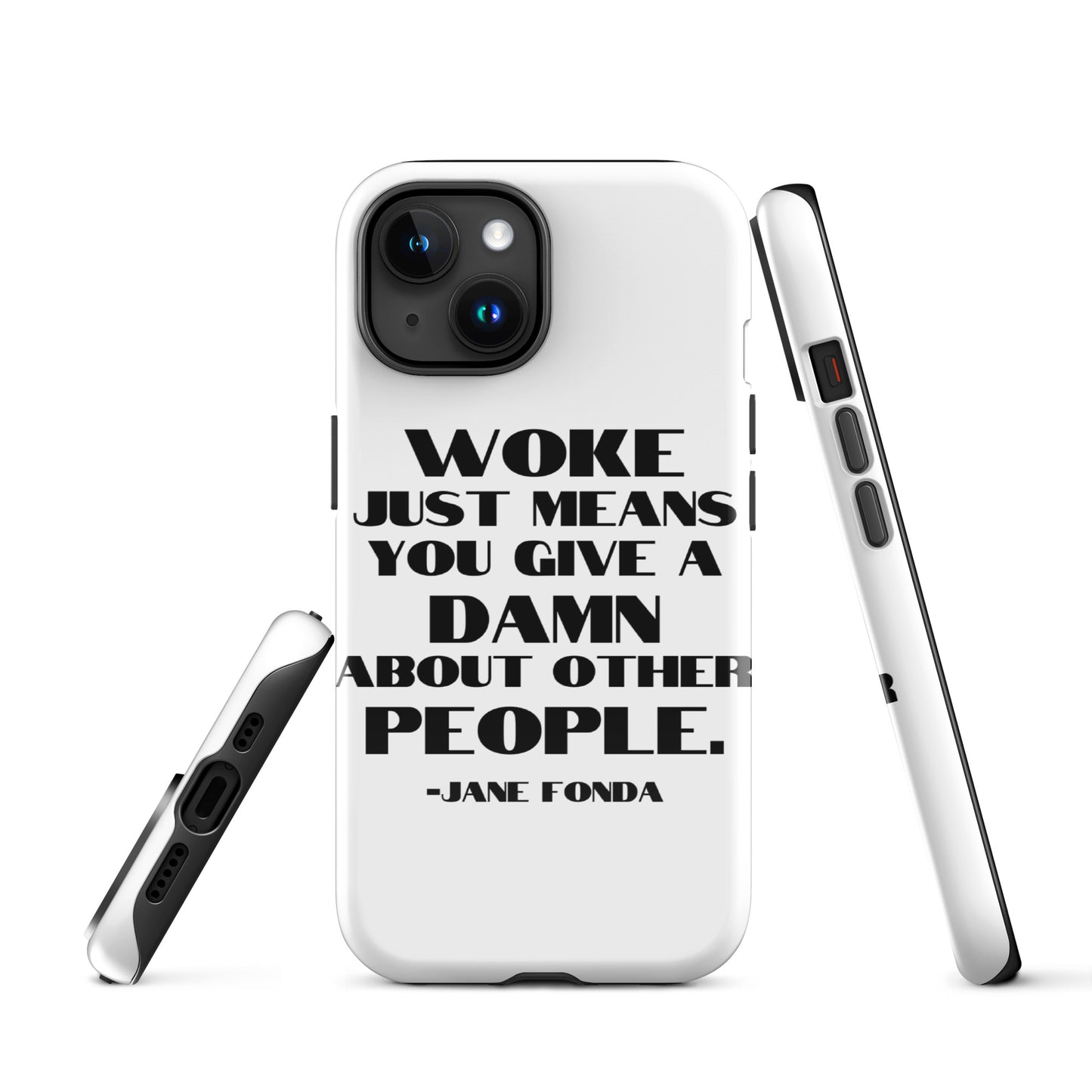 Woke Just Means You Give a Damn About Other People - iPhone® Case Mobile Phone Cases Woke American Apparel iPhone 15