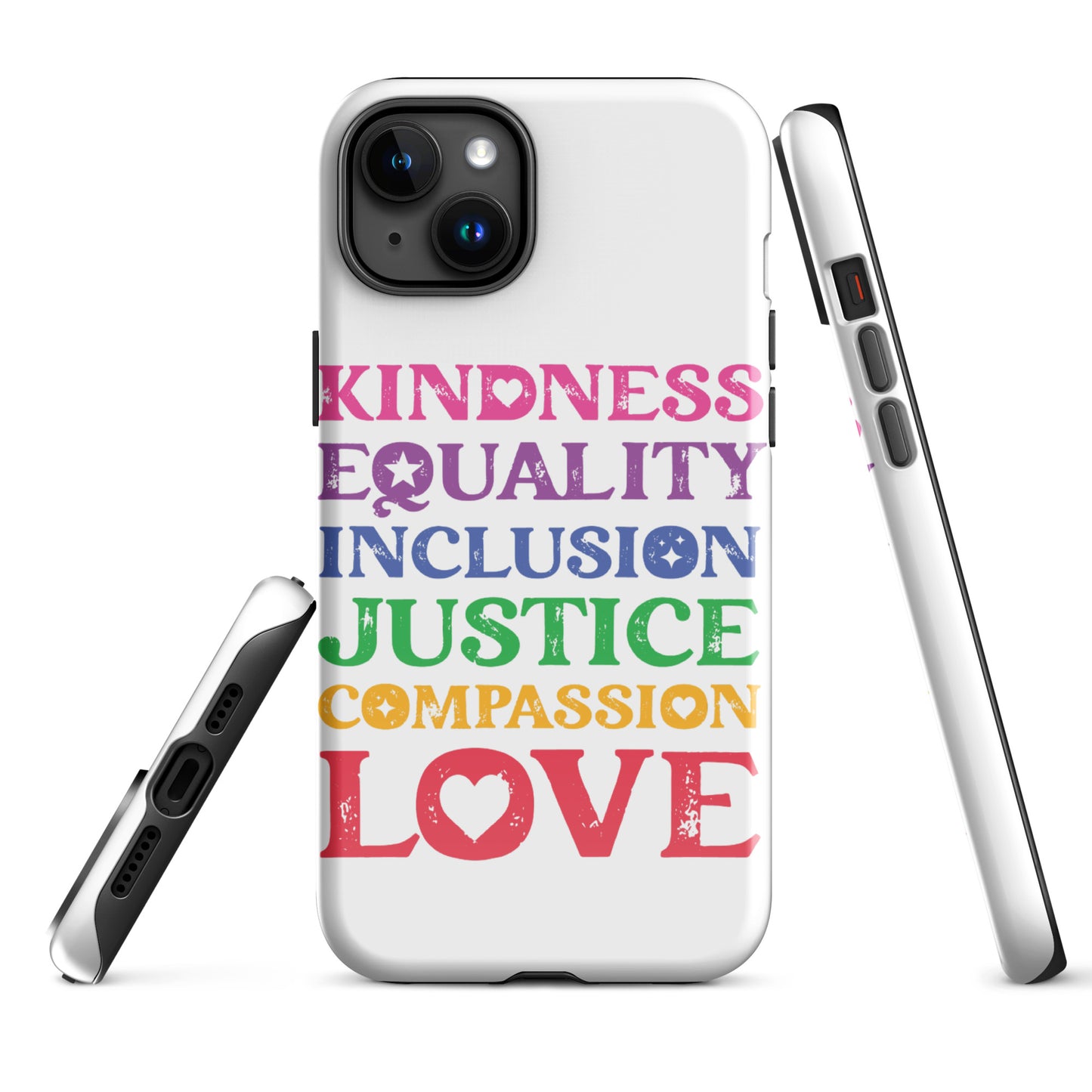 Kindness Equality Inclusion Justice Compassion Love (Rainbow) - iPhone® Case - Supporting Equal Rights for All Americans Mobile Phone Cases Woke American Apparel iPhone 15 Plus