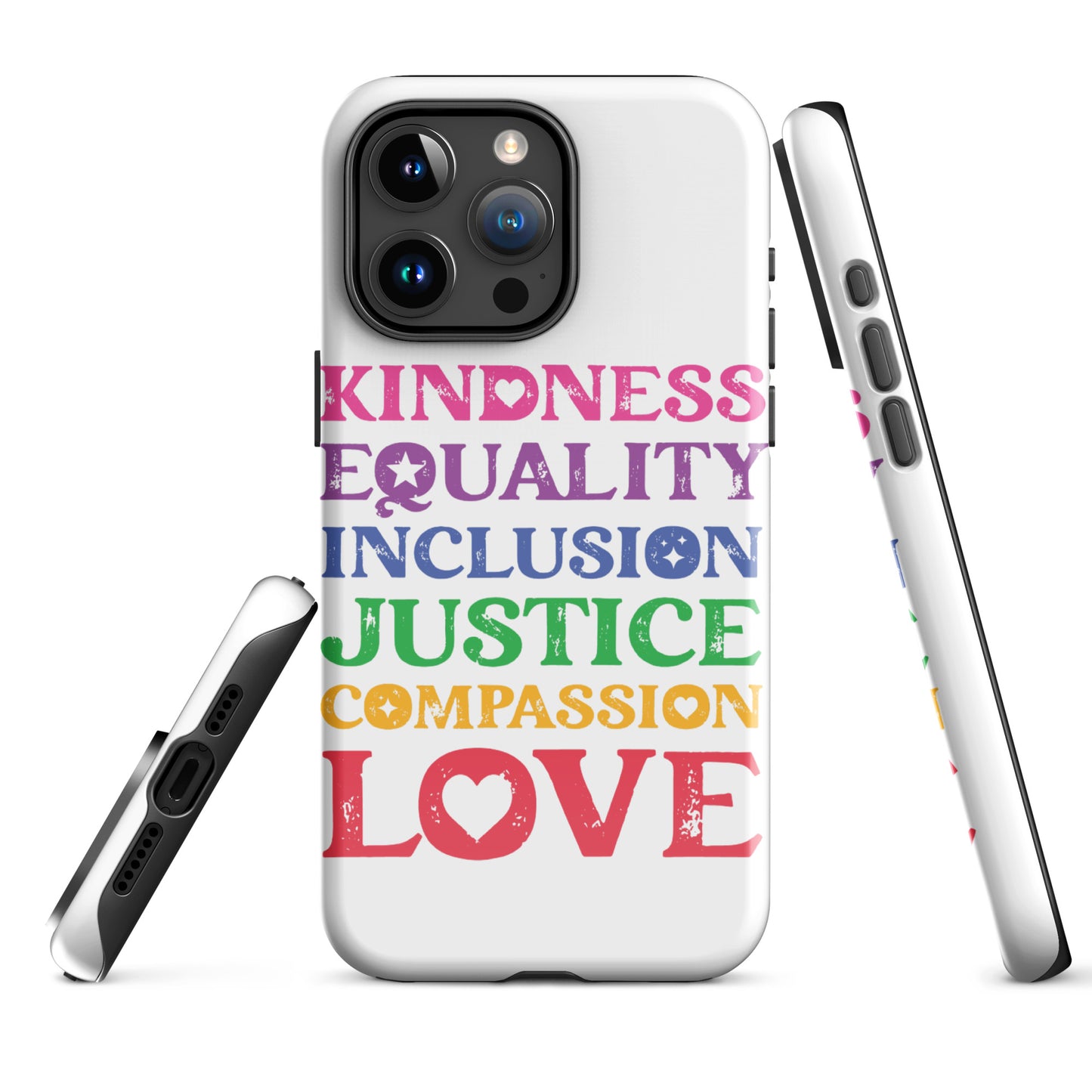 Kindness Equality Inclusion Justice Compassion Love (Rainbow) - iPhone® Case - Supporting Equal Rights for All Americans Mobile Phone Cases Woke American Apparel iPhone 15 Pro Max