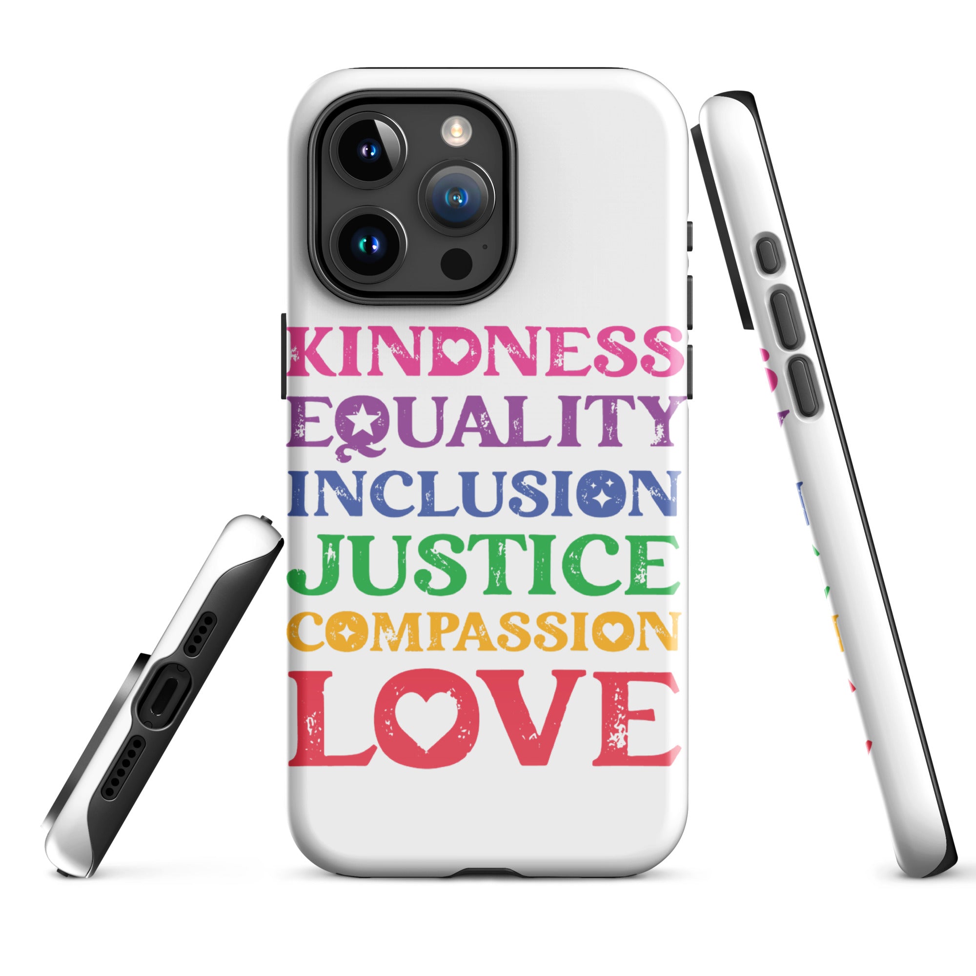 Kindness Equality Inclusion Justice Compassion Love (Rainbow) - iPhone® Case - Supporting Equal Rights for All Americans Mobile Phone Cases Woke American Apparel iPhone 15 Pro Max