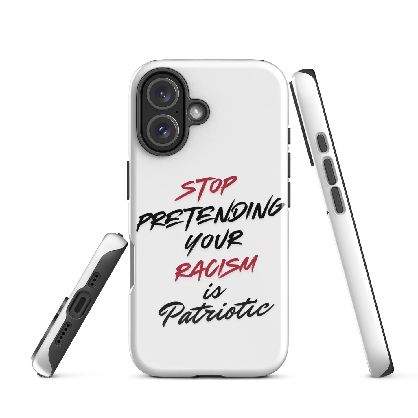 Stop Pretending Your Racism is Patriotic - iPhone® Case Mobile Phone Cases Woke American Apparel iPhone 16