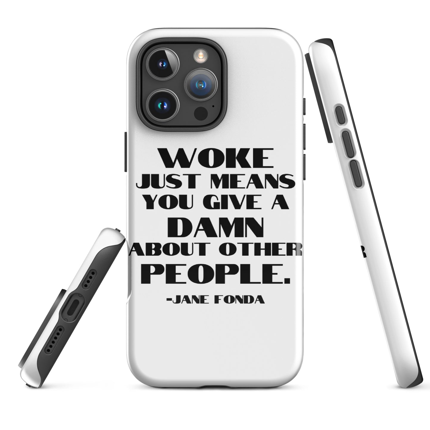 Woke Just Means You Give a Damn About Other People - iPhone® Case Mobile Phone Cases Woke American Apparel iPhone 16 Pro Max