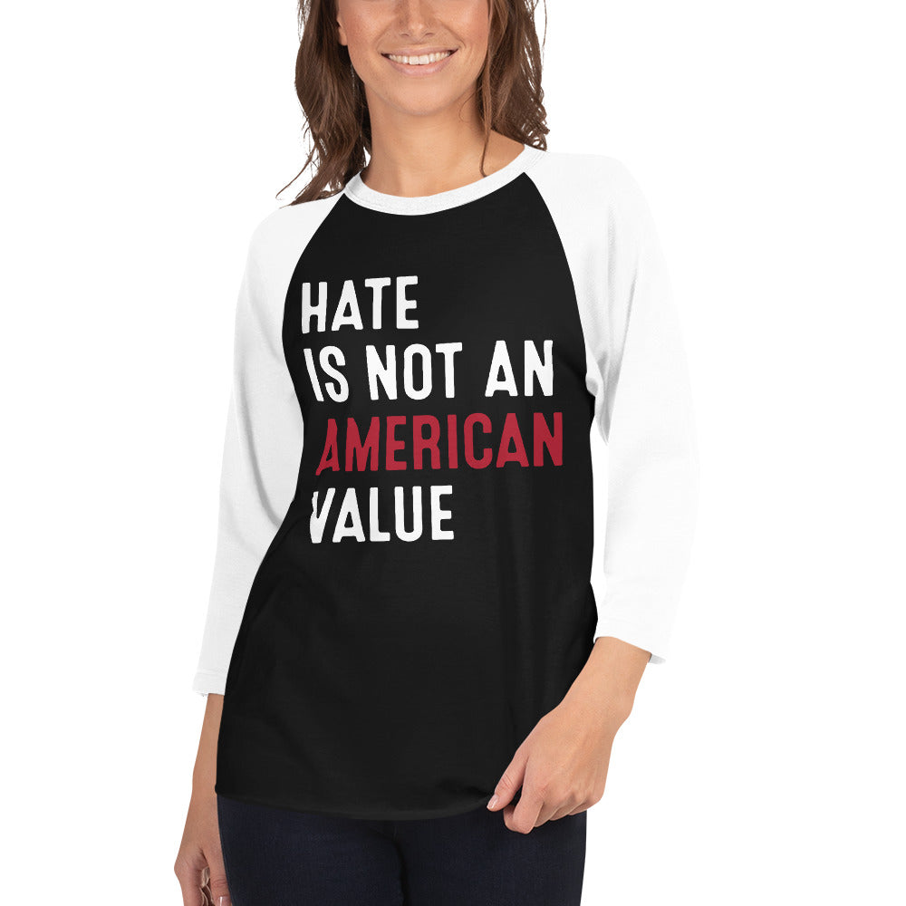 Hate Is Not An American Value - 3/4 Sleeve Raglan Shirt - Supporting Equal Rights for All Americans Shirts & Tops Woke American Apparel Black/White XS