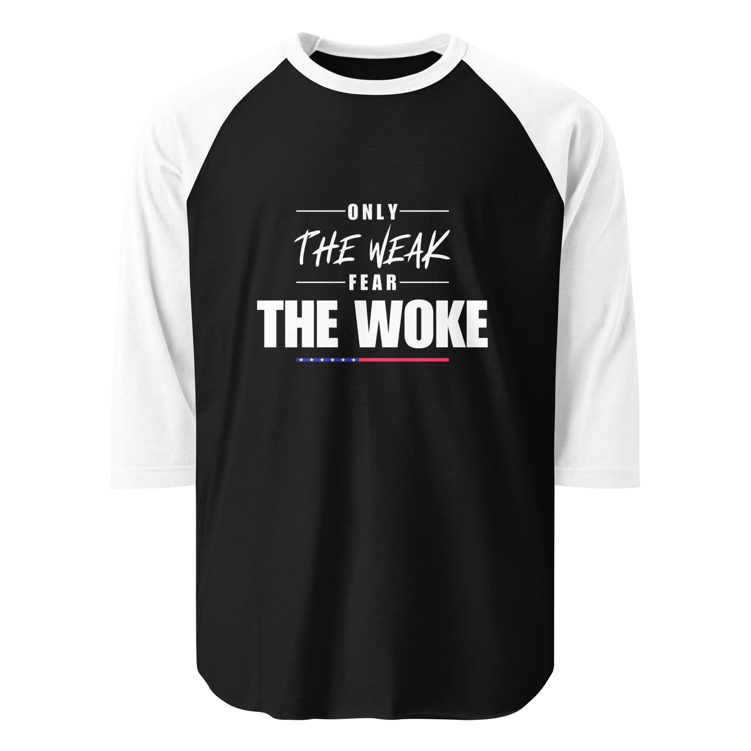 Only the Weak Fear the Woke - 3/4 Sleeve Raglan T-Shirt Shirts & Tops Woke American Apparel Black/White XS