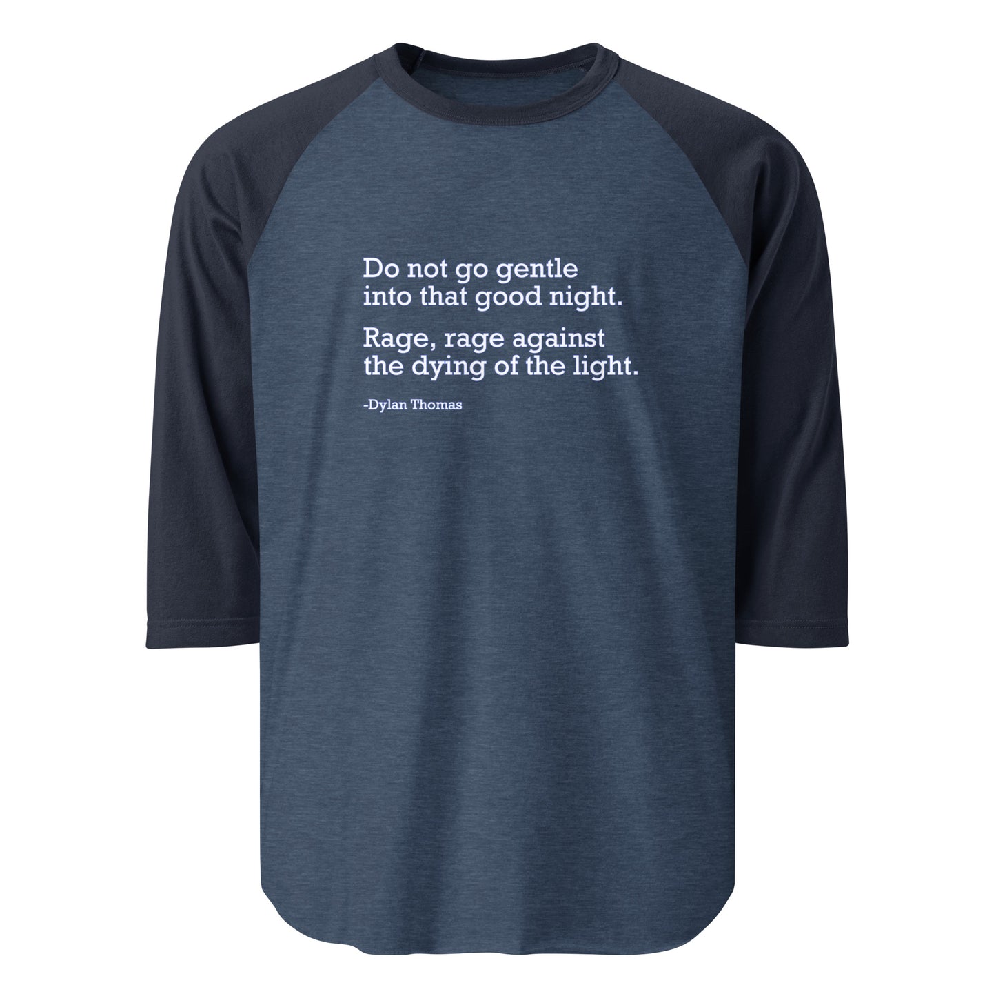Do Not Go Gentle - 3/4 Sleeve Raglan T-Shirt Shirts & Tops Woke American Apparel Heather Denim/Navy XS