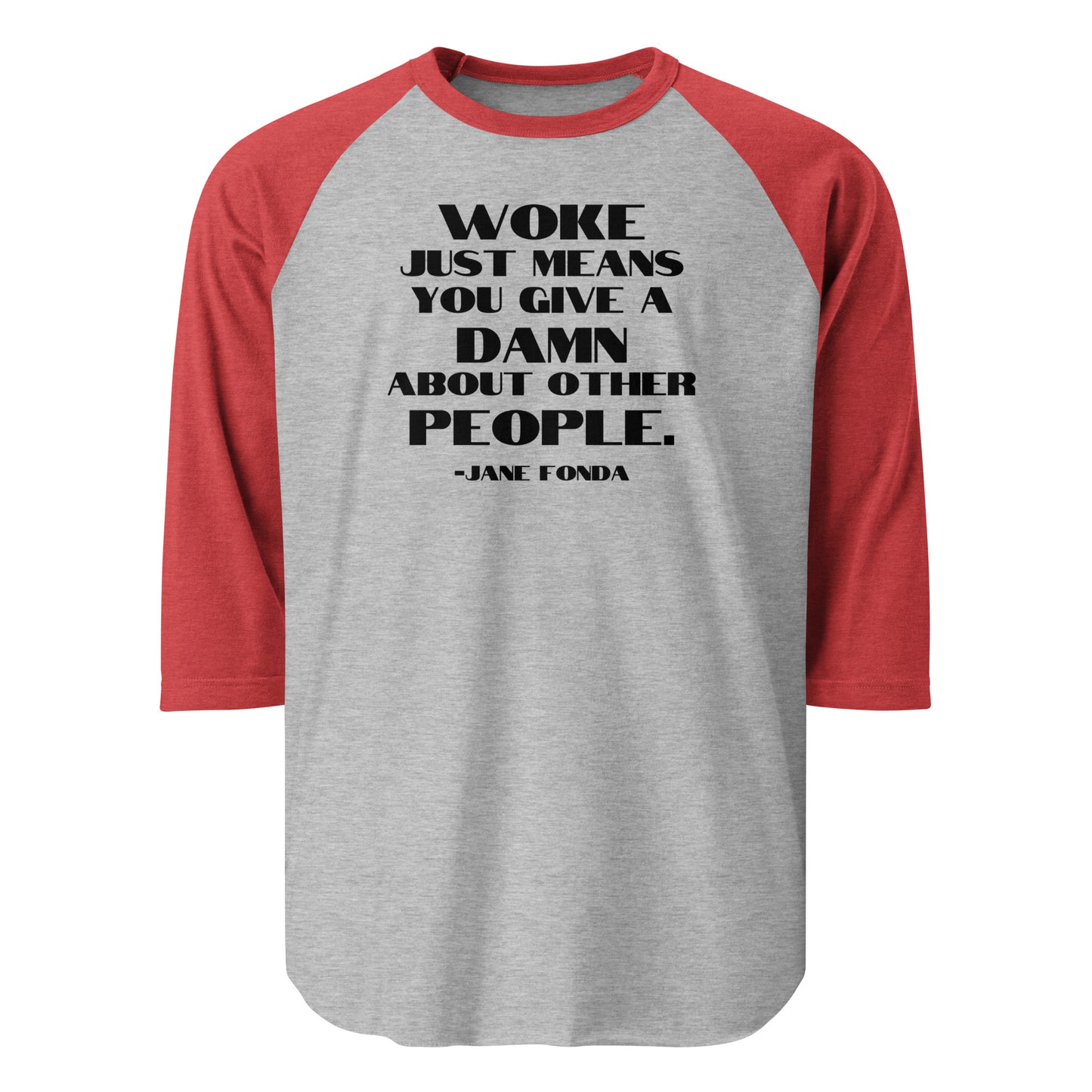 Woke Just Means You Give a Damn About Other People - 3/4 Sleeve Raglan T-Shirt Shirts & Tops Woke American Apparel Heather Grey/Heather Red XS