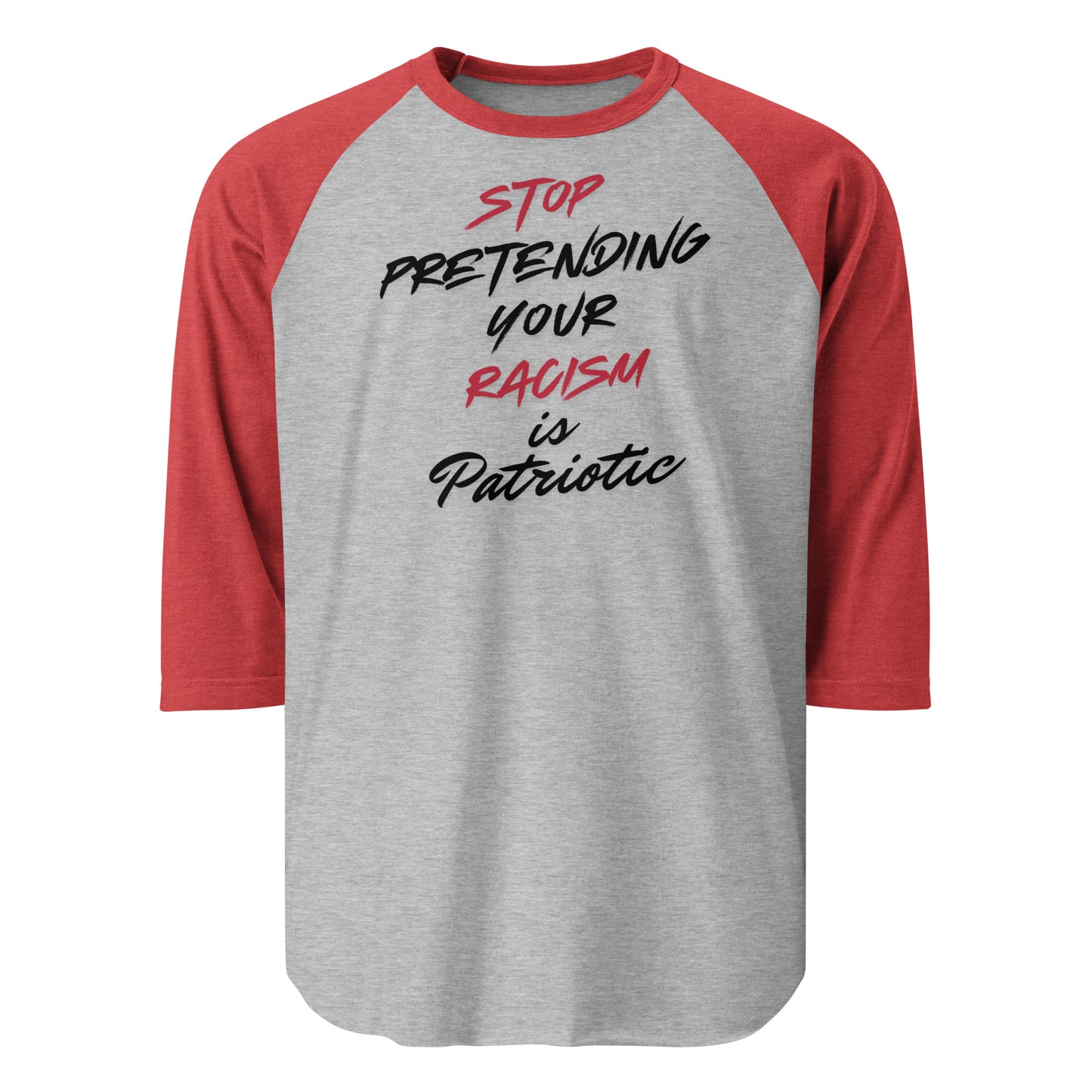 Stop Pretending Your Racism is Patriotic - 3/4 Sleeve Raglan T-Shirt Shirts & Tops Woke American Apparel Heather Grey/Heather Red XS