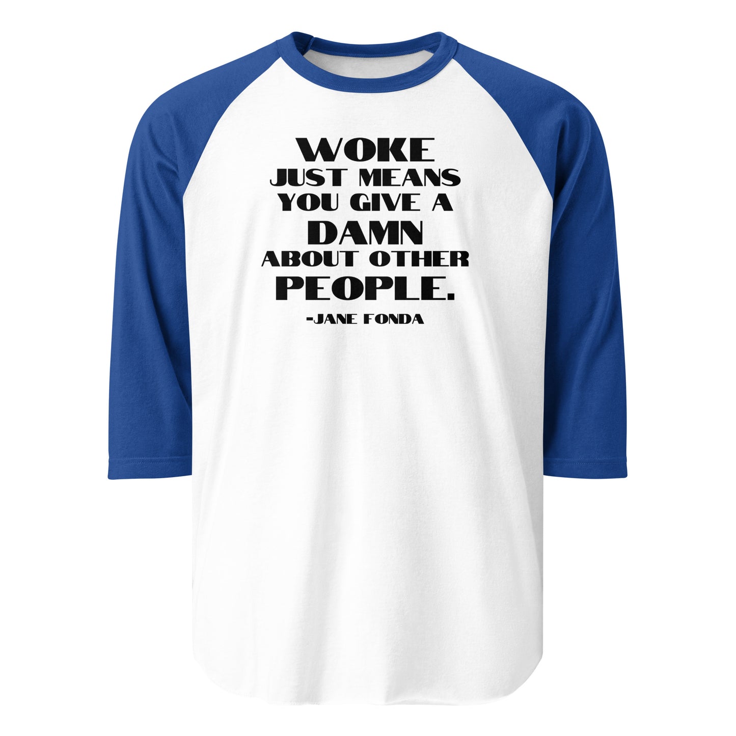 Woke Just Means You Give a Damn About Other People - 3/4 Sleeve Raglan T-Shirt Shirts & Tops Woke American Apparel White/Royal XS