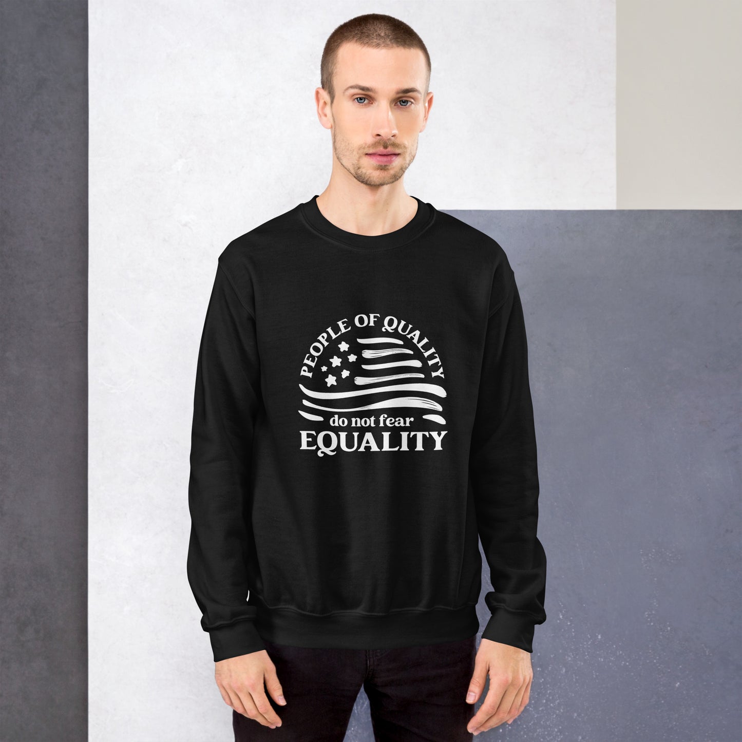People of Quality Do Not Fear Equality - Unisex Sweatshirt - Supporting Equal Rights for All Americans Shirts & Tops Woke American Apparel Black S