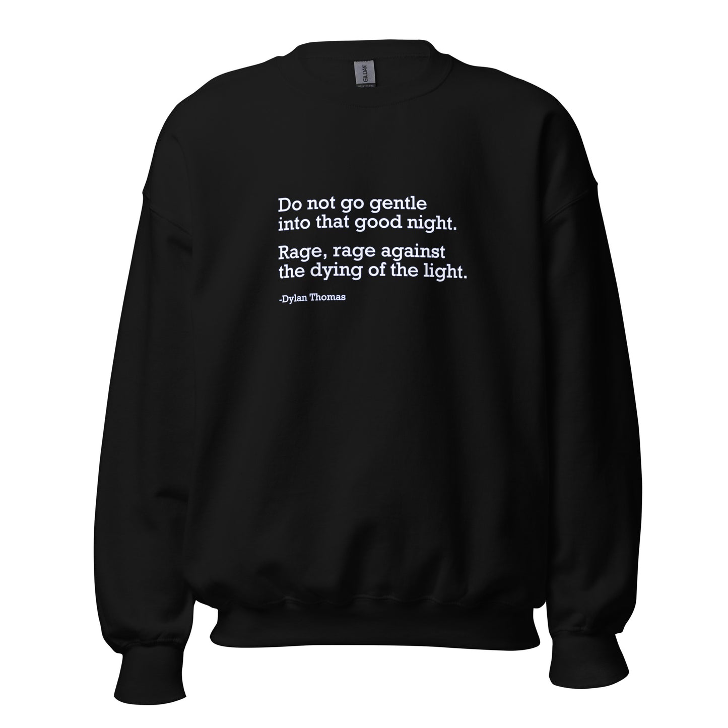 Do Not Go Gentle - Unisex Sweatshirt Shirts & Tops Woke American Apparel Black S