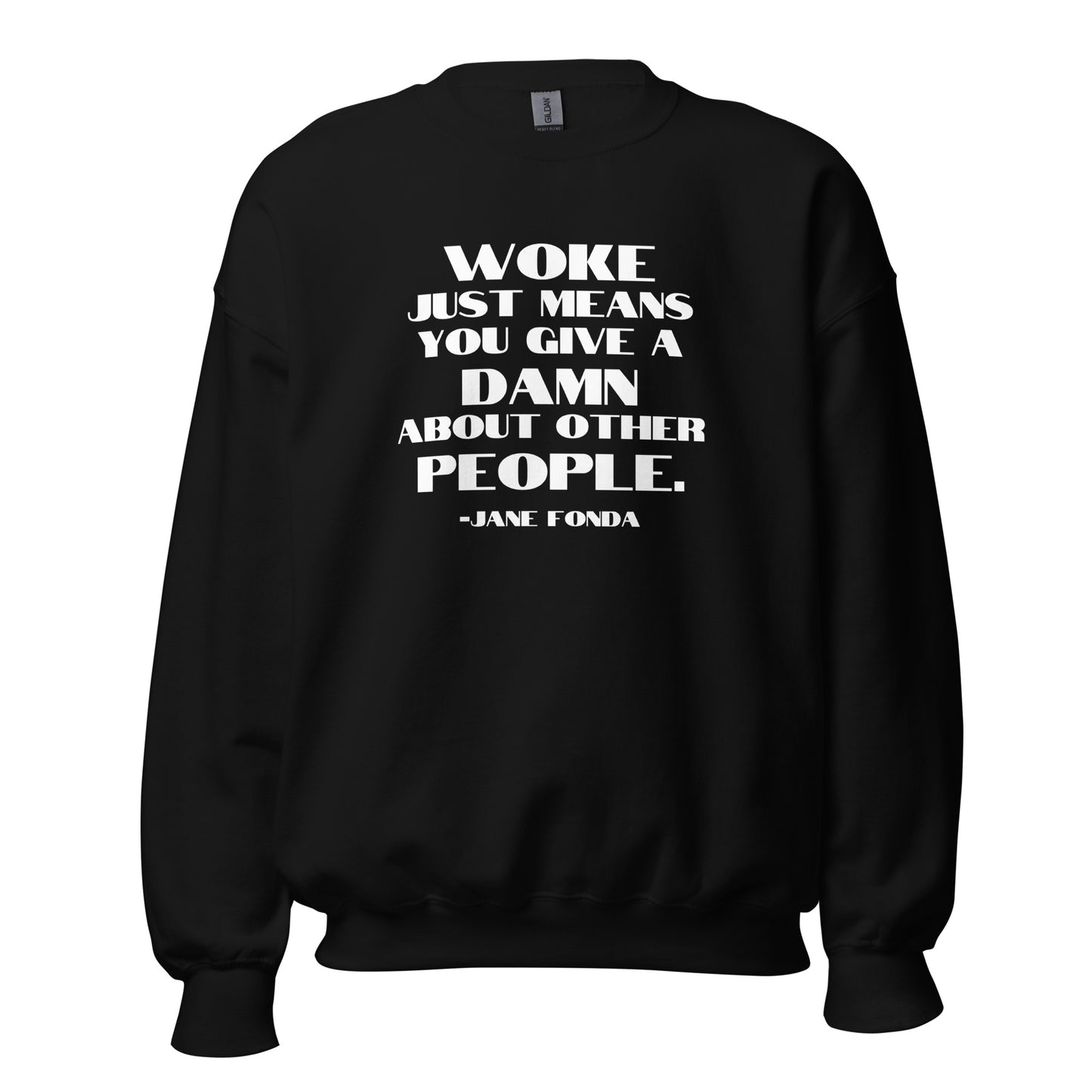 Woke Just Means You Give a Damn About Other People - Unisex Sweatshirt Shirts & Tops Woke American Apparel Black S