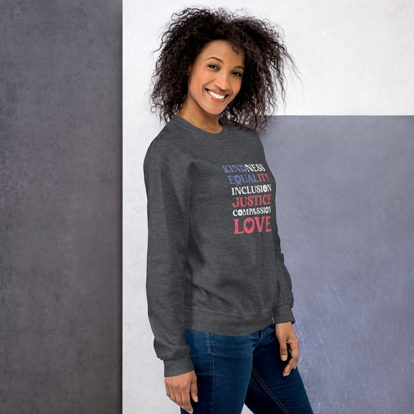 Kindness Equality Inclusion Justice Compassion Love - Unisex Sweatshirt - Supporting Equal Rights for All Americans Shirts & Tops Woke American Apparel