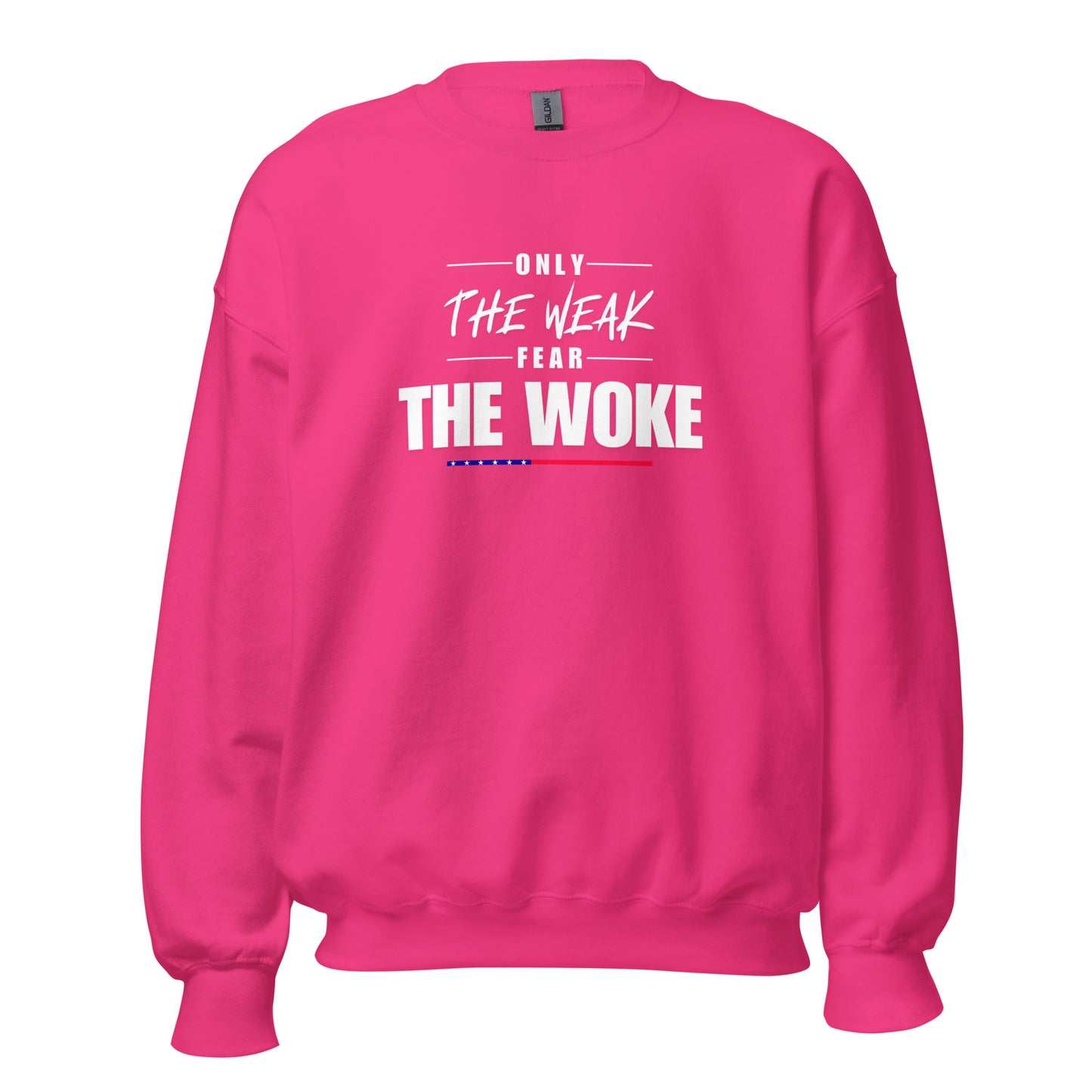 Only the Weak Fear the Woke - Unisex Sweatshirt Shirts & Tops Woke American Apparel Heliconia S