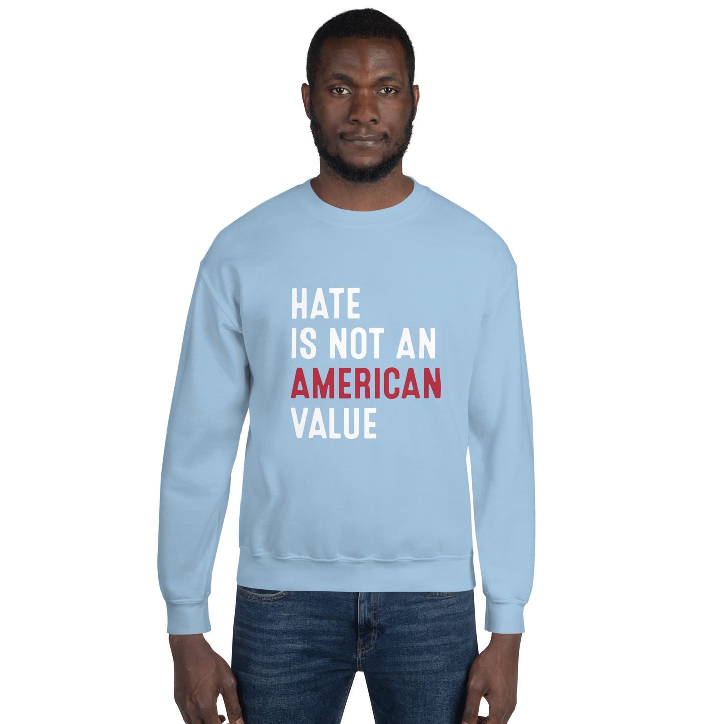 Hate Is Not An American Value - Unisex Sweatshirt - Supporting Equal Rights for All Americans Shirts & Tops Woke American Apparel