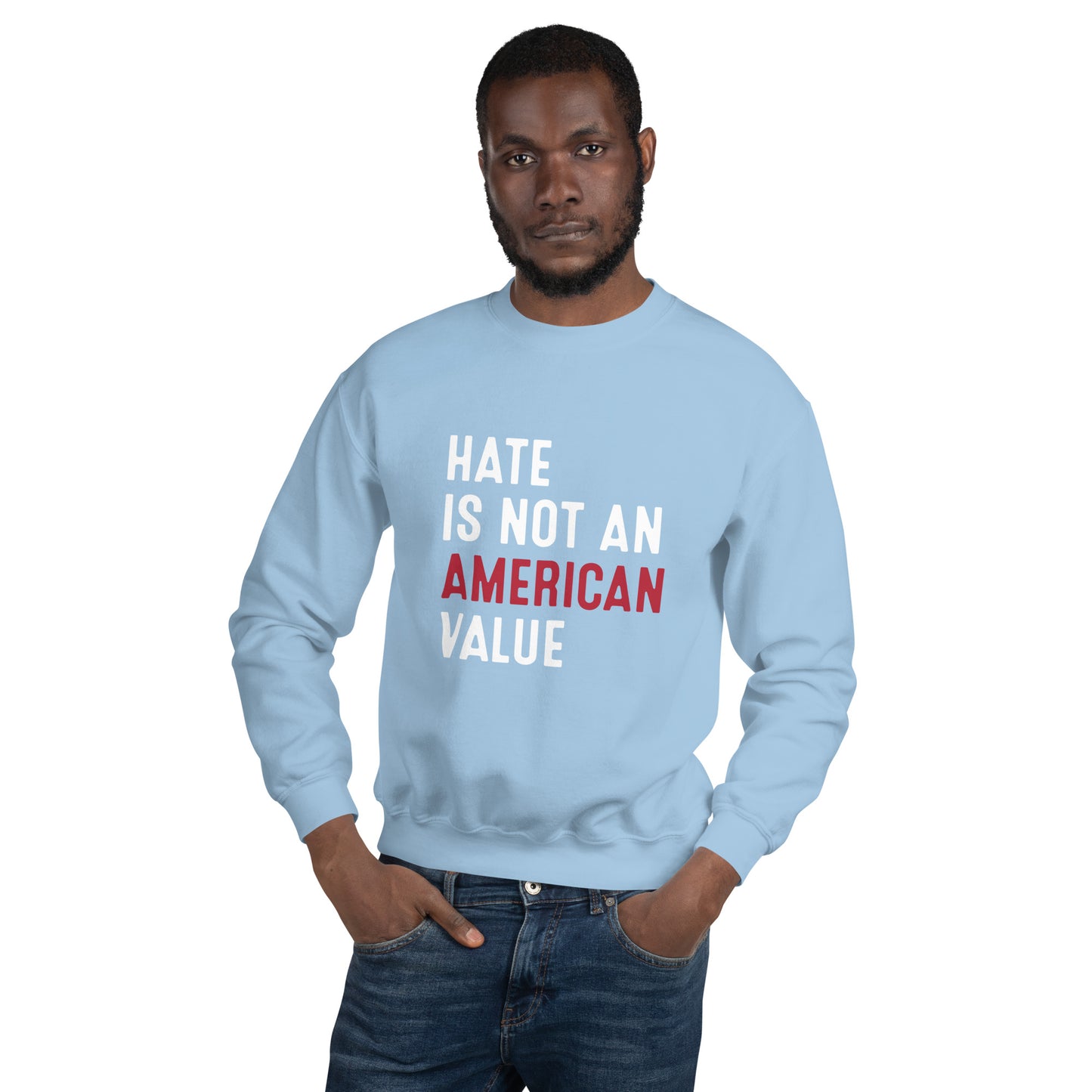 Hate Is Not An American Value - Unisex Sweatshirt - Supporting Equal Rights for All Americans Shirts & Tops Woke American Apparel Light Blue S