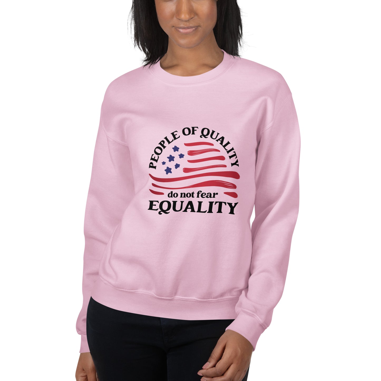 People of Quality Do Not Fear Equality - Unisex Sweatshirt - Supporting Equal Rights for All Americans Shirts & Tops Woke American Apparel Light Pink S