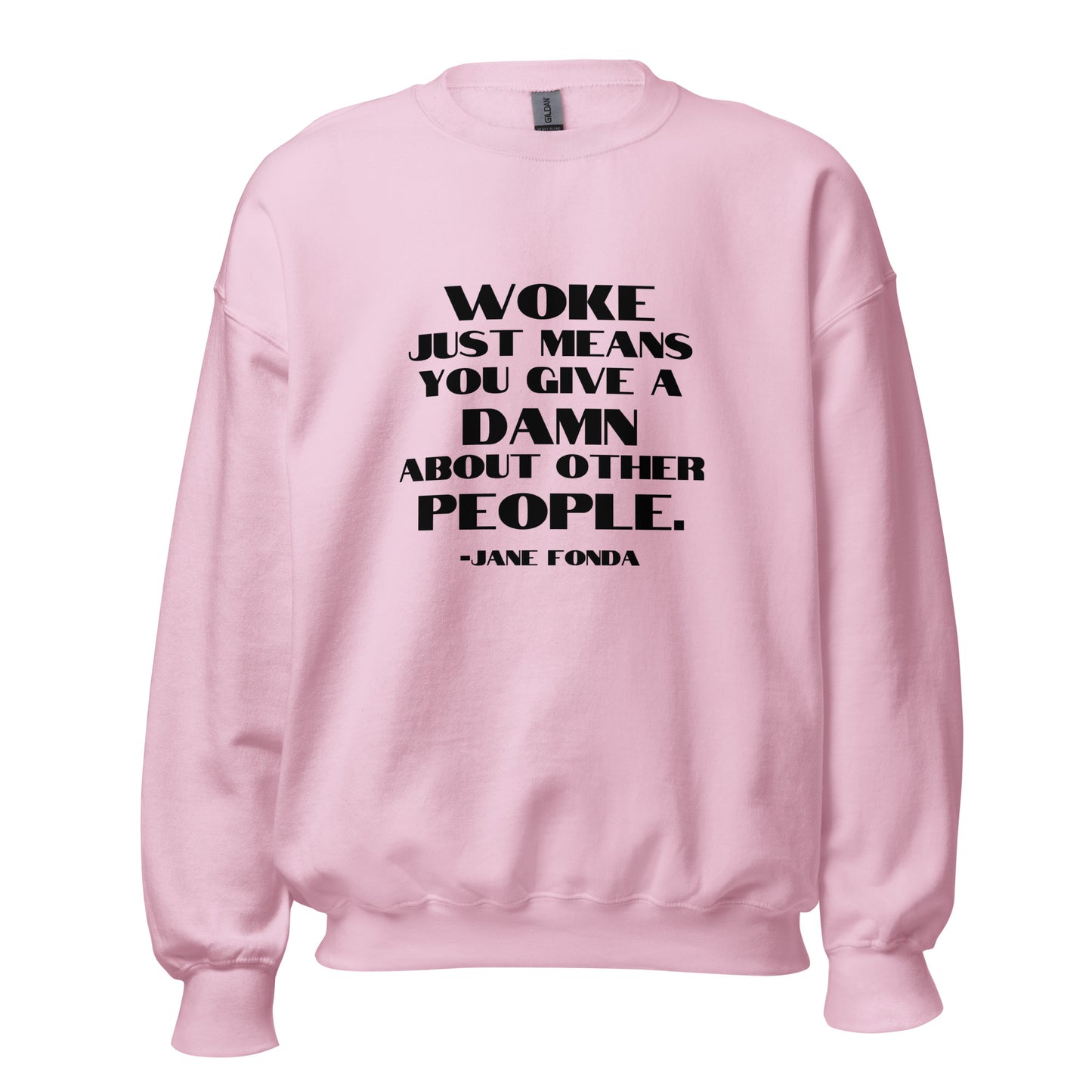 Woke Just Means You Give a Damn About Other People - Unisex Sweatshirt Shirts & Tops Woke American Apparel Light Pink S