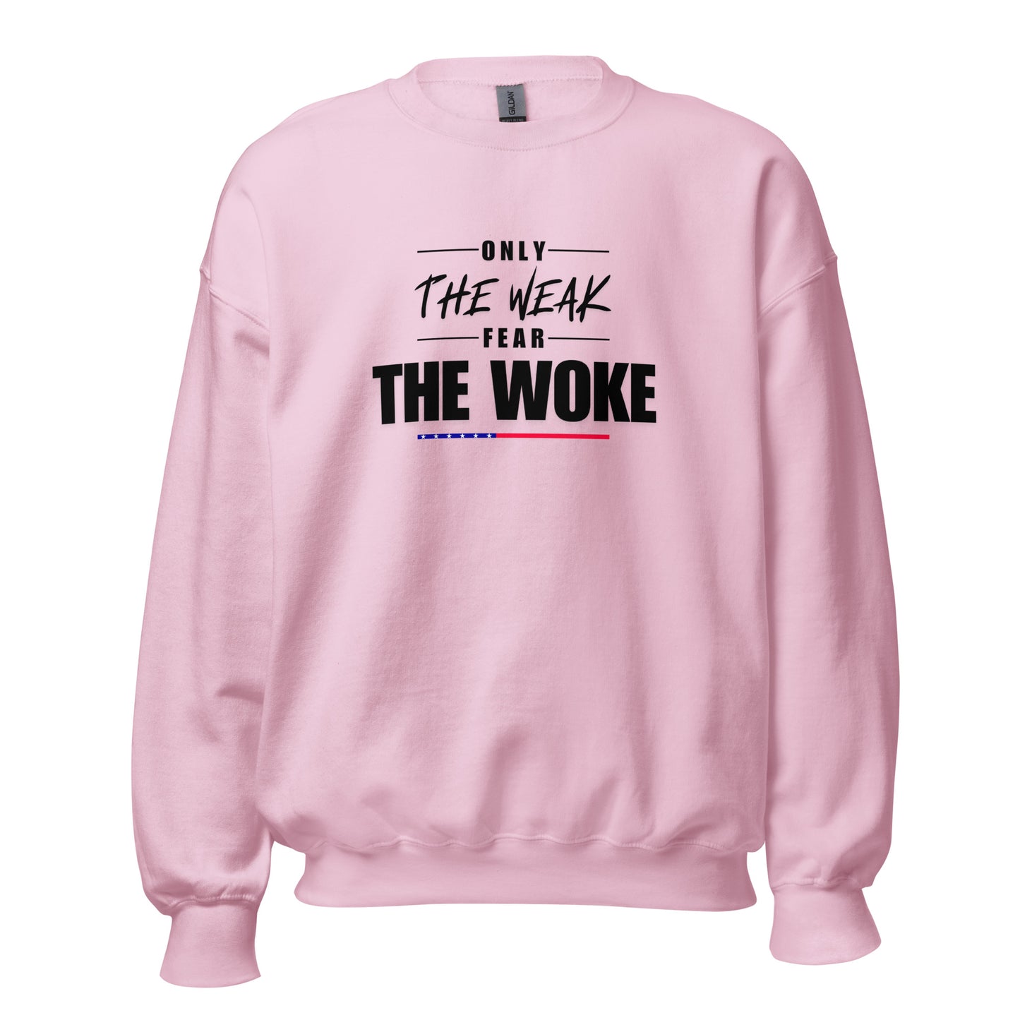 Only the Weak Fear the Woke - Unisex Sweatshirt Shirts & Tops Woke American Apparel Light Pink S