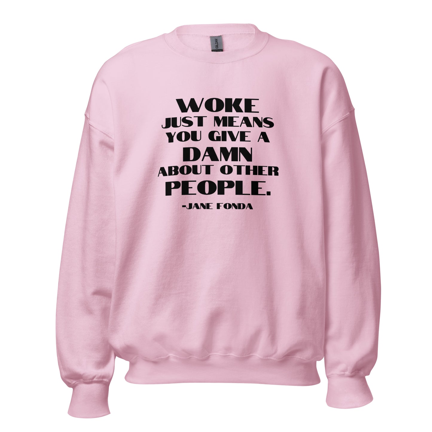 Woke Just Means You Give a Damn About Other People - Unisex Sweatshirt Shirts & Tops Woke American Apparel Light Pink S