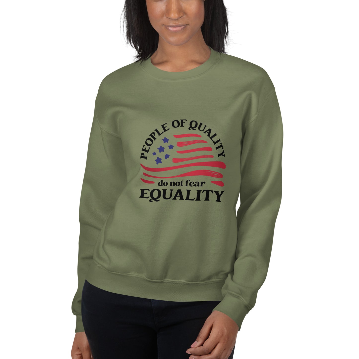 People of Quality Do Not Fear Equality - Unisex Sweatshirt - Supporting Equal Rights for All Americans Shirts & Tops Woke American Apparel Military Green S