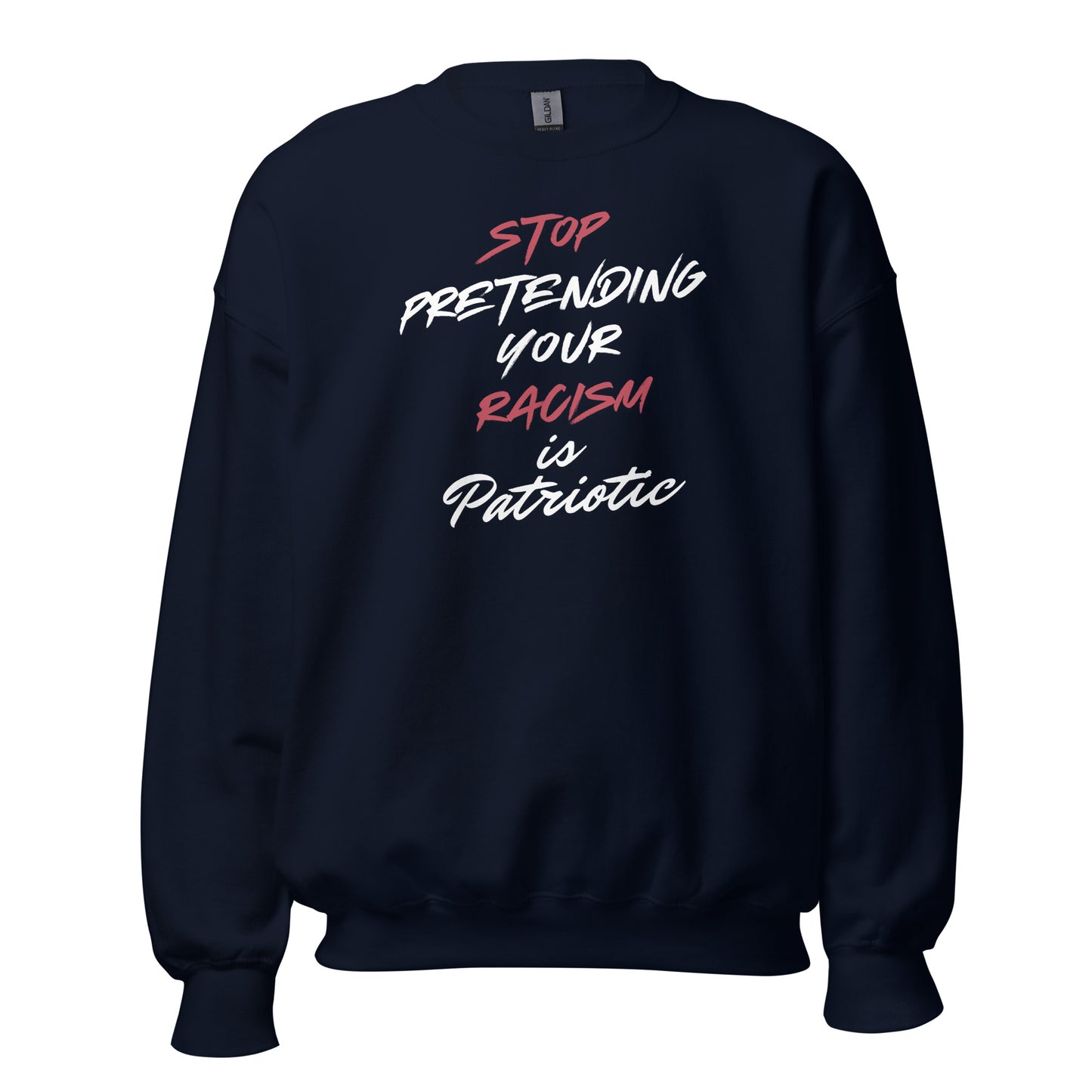 Stop Pretending Your Racism is Patriotic - Unisex Sweatshirt Shirts & Tops Woke American Apparel Navy S